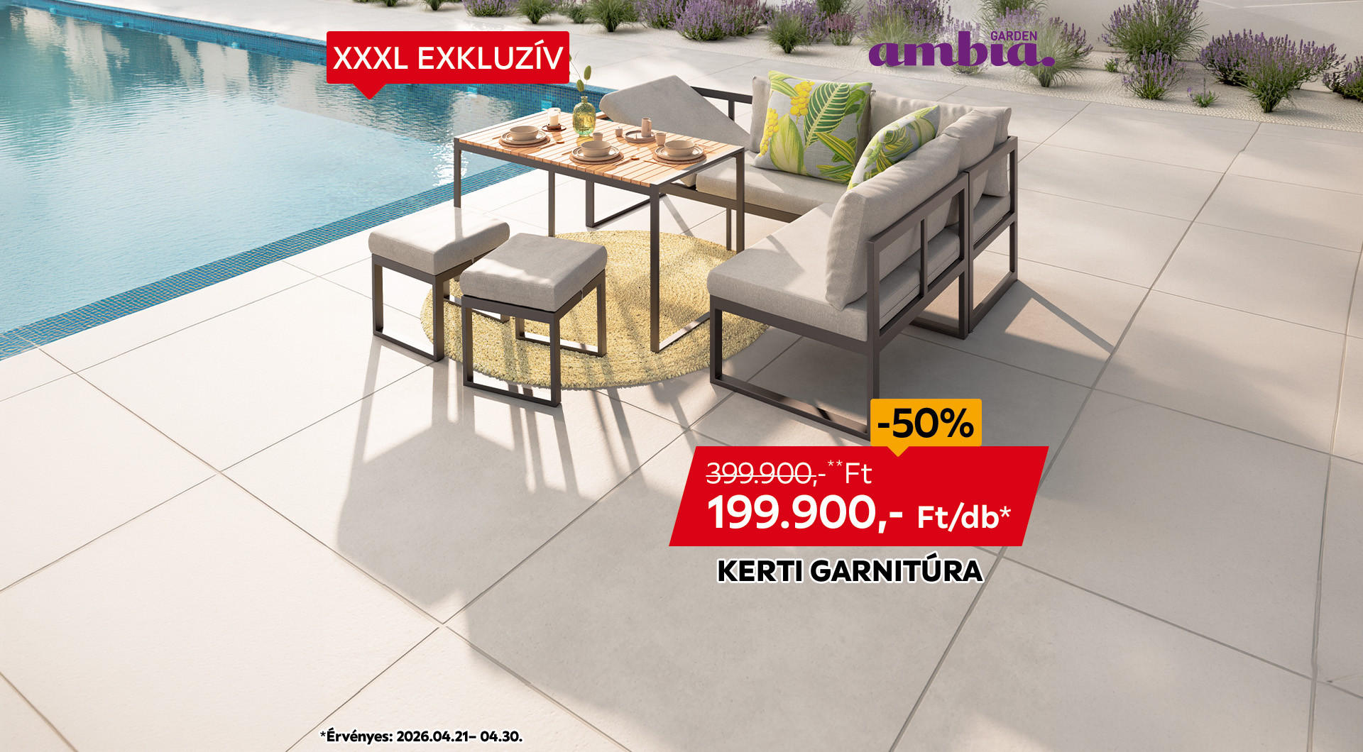 A kerti garnitúra 2026.04.21-04.30. között 399.900 Ft helyett csak 199.900 Ft/db az áruházakban és online.