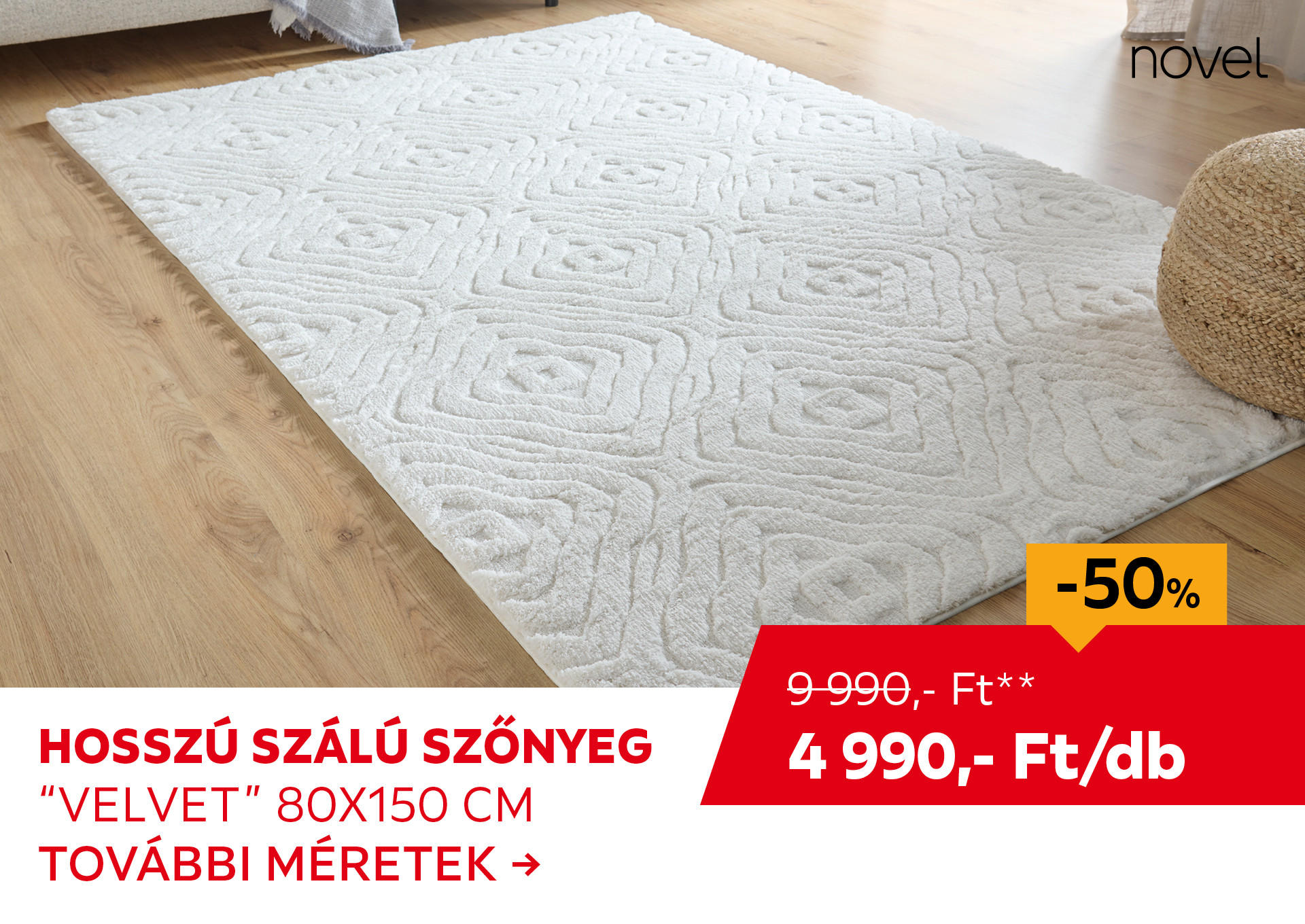 HOSSZÚ SZÁLÚ SZŐNYEG "VELVET" 80 X 150 CM Kiemelt termék 9990 Ft.- helyett 4990 Ft.-