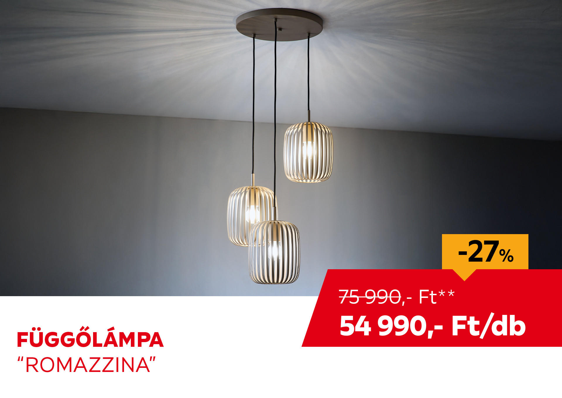 FÜGGŐLÁMPA "ROMAZZINA" Kiemelt termék 75990 Ft.- helyett 54990 Ft.-