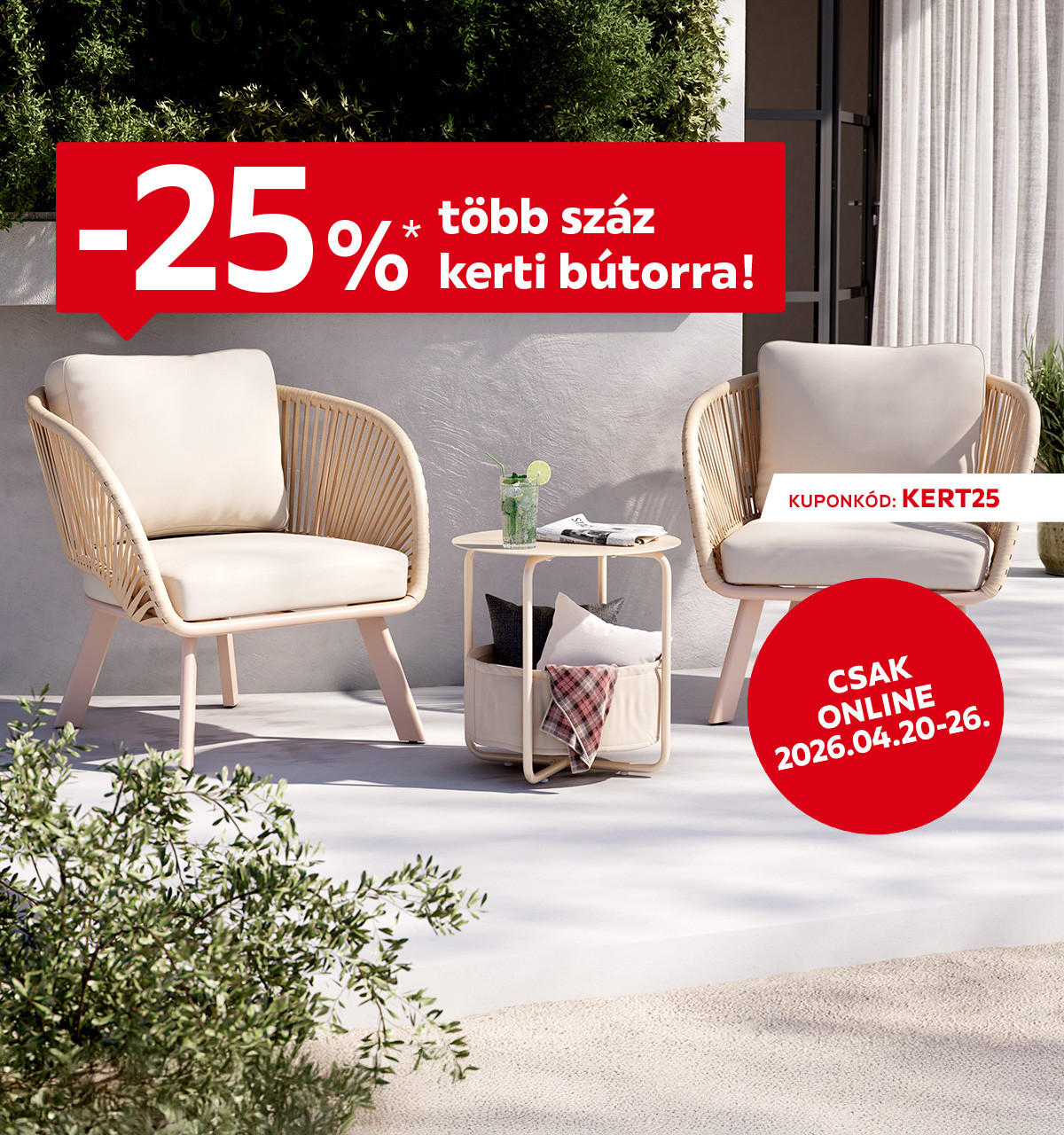 2026.04.20-04.26. között 25% kedvezményt adunk több száz kerti bútorra csak online a KERT25 kuponkóddal. További információért kattintson a „Kivételek és részletek” gombra.