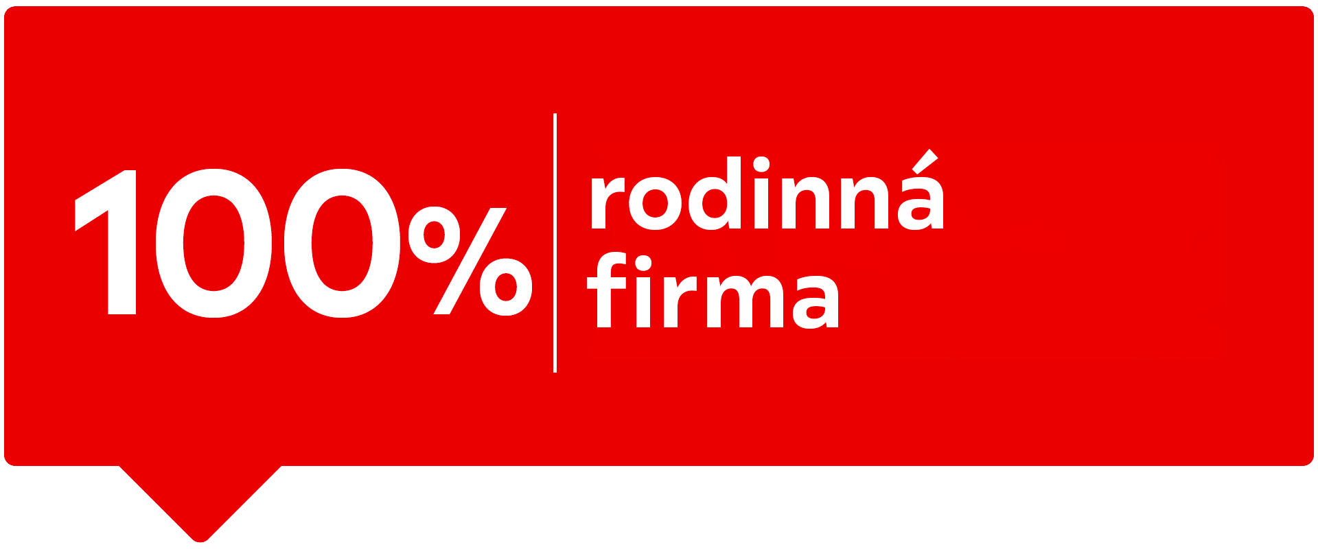100 % rodinná firma