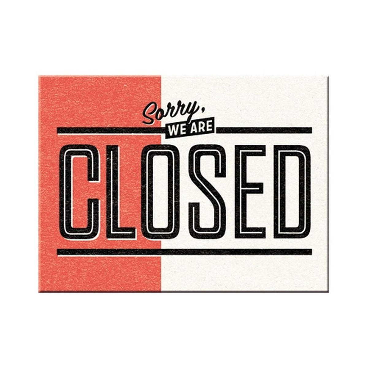 MAGNET 6/8 cm Achtung Sorry, we are Closed - Multicolor, Metall (8/6/0.1cm) - Nostalgic-Art
