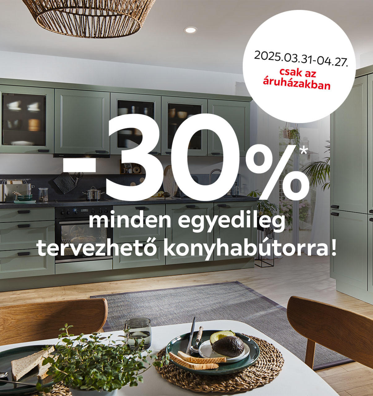 -30%* minden egyedileg tervezhető konyhabútorra!