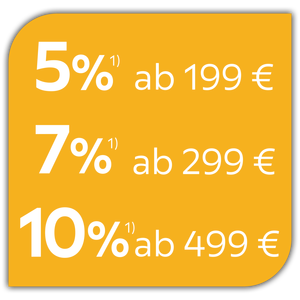 5% ab 199€, 7% ab 299€,  10% ab 499€