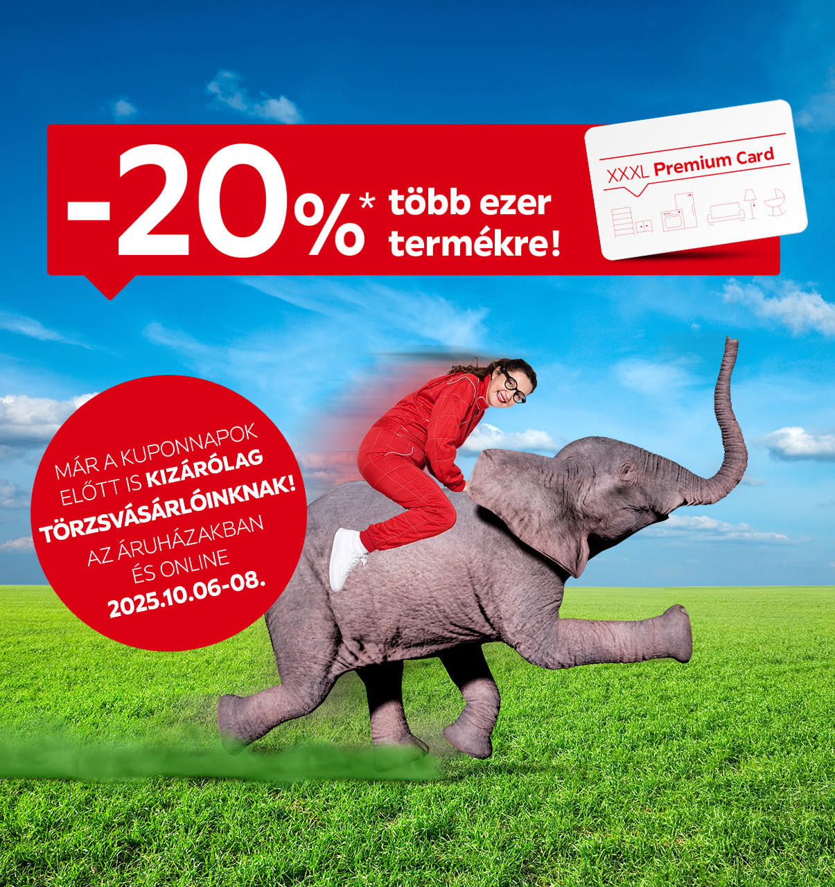 Törzsvásárlóknak 2025.10.06-tól 10.08-ig 20%* kedvezmény - kizárólag Prémium kártyával! Így már a Kuponnapok előtt élvezheti ajánlatunkat áruházainkban és online több ezer termékre! További információ: www.xxxlutz.hu