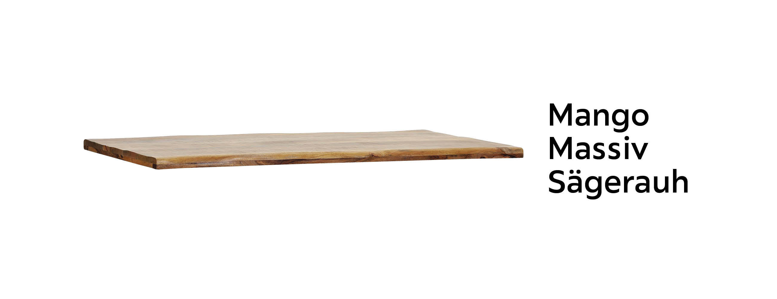 Schmales Holzbrett mit Naturkante auf weißem Hintergrund, rechts daneben Text: „Mango Massiv Sägerauh“.