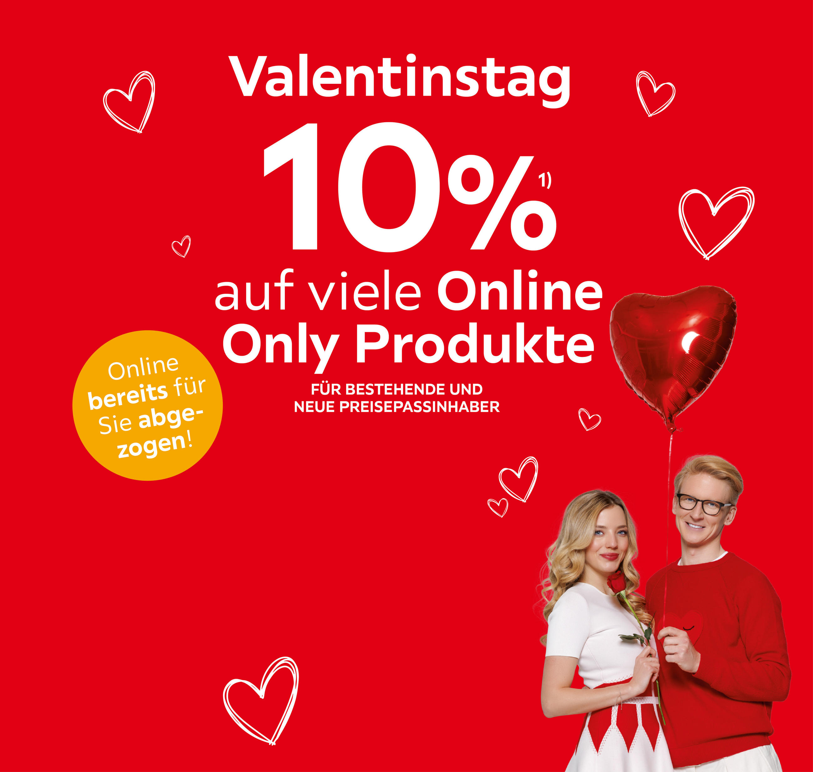 Valentinstag; 10% auf viele Online Only Produkte; Für bestehende und neue Preisepassinhaber; Online bereits für Sie abgezogen