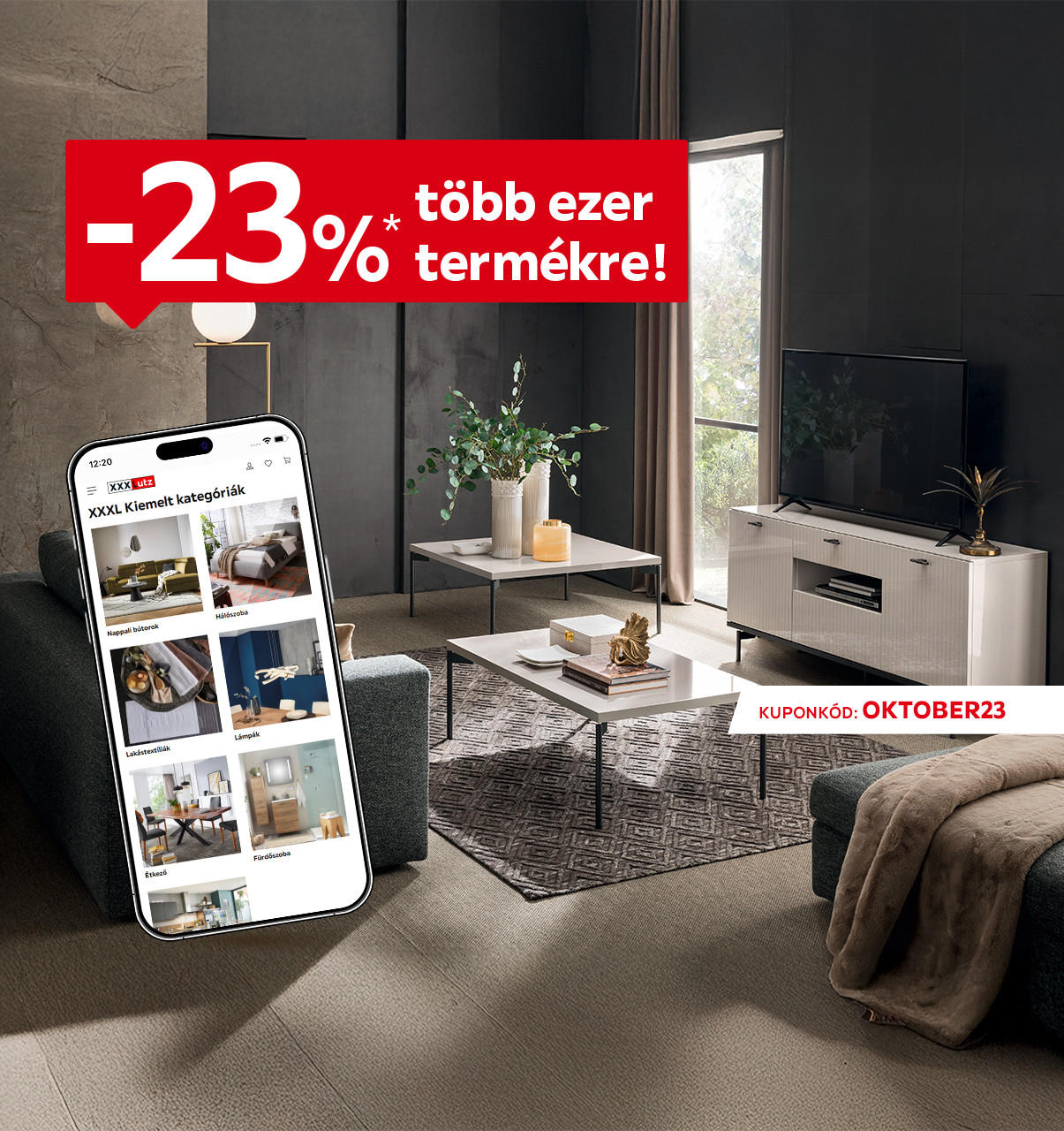 2025.10.23-án -23%* több ezer termékre, csak online. További részletek: www.xxxlutz.hu