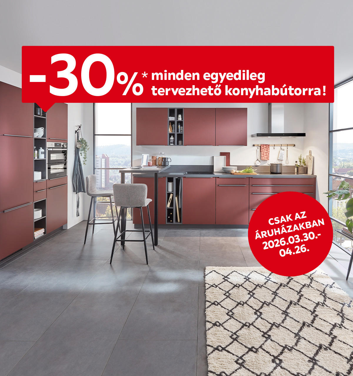2026.03.30-04.26. között 30% kedvezményt adunk minden egyedileg tervezhető konyhabútorra csak az áruházakban. További információért kattintson a „Kivételek és részletek” gombra.