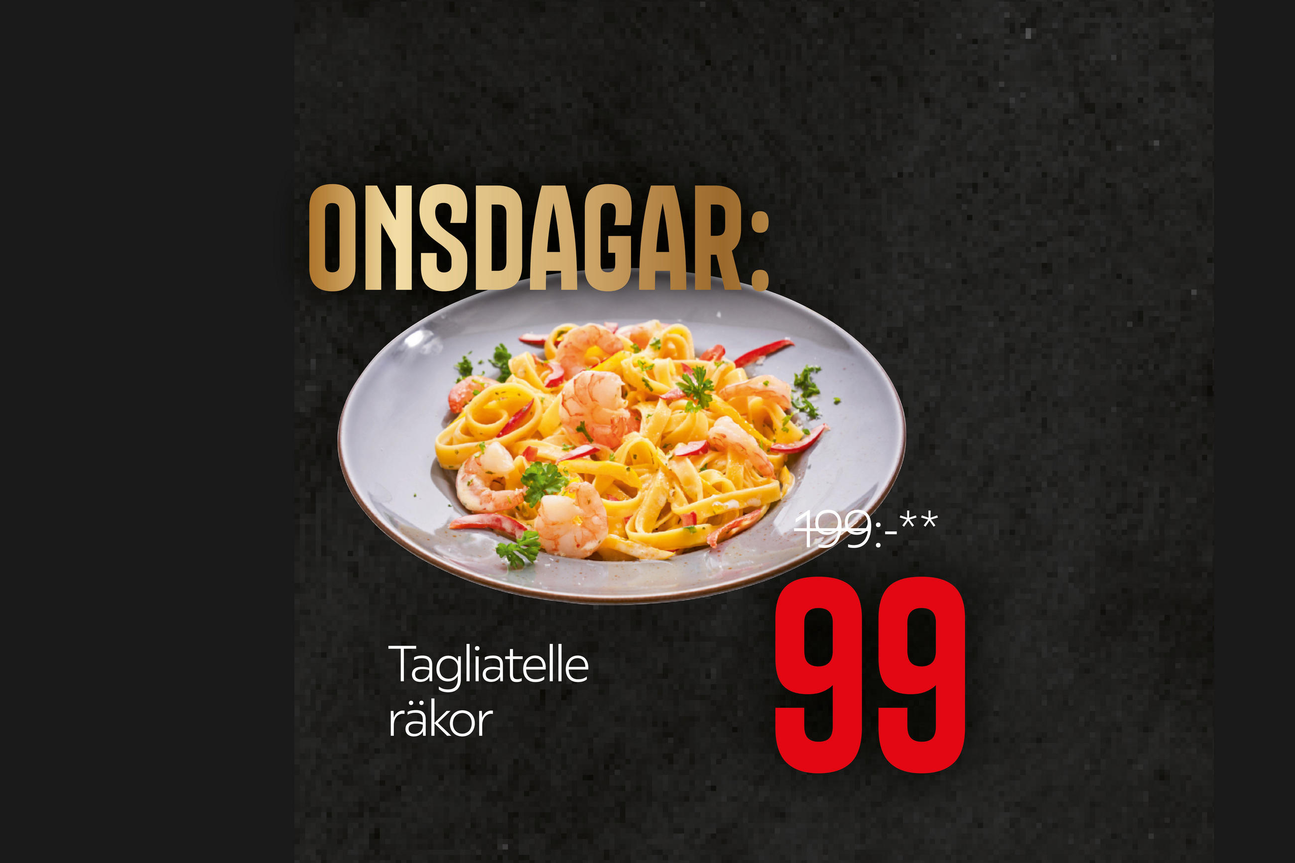 Onsdagar: Tagliatelle räkor 99:-