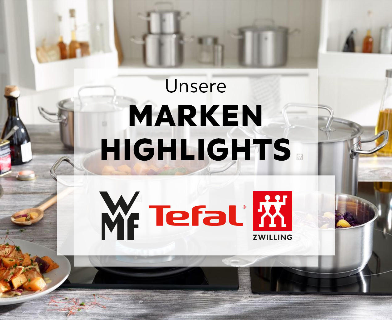 Unsere Markenhighlights: WMF, Zwilling, Tefal