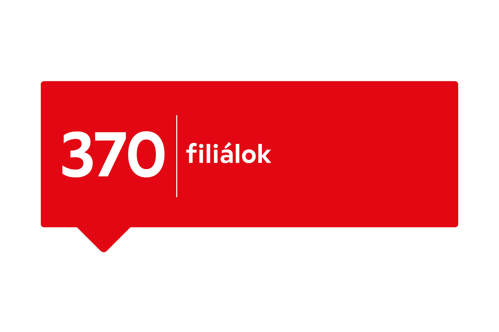 370 filialok