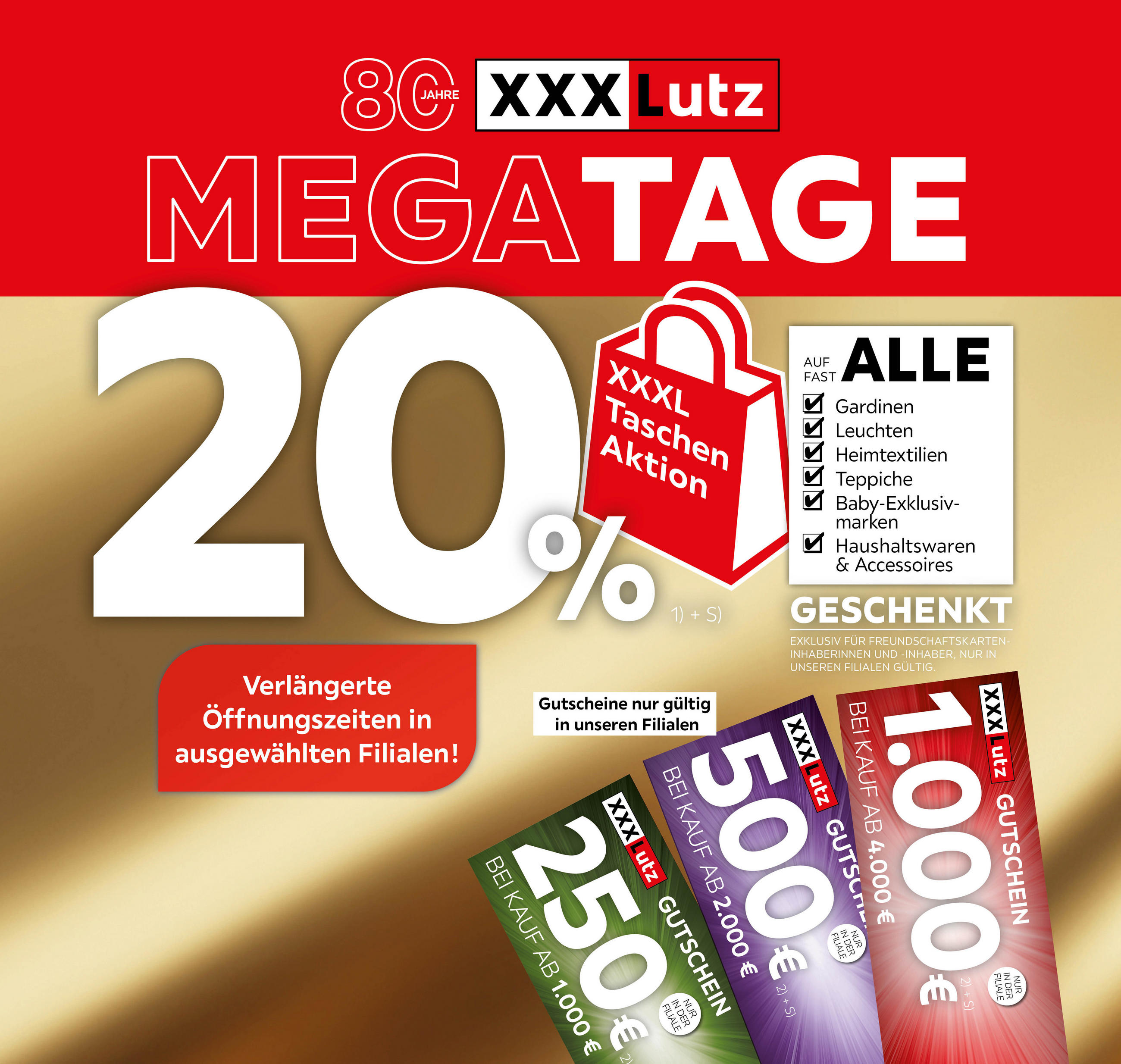 Mega Tage- 20% Taschenaktion auf fast alle Gardinen, Leuchten, Heimtextilien, Baby-Exklusivmarken, Haushaltswaren und Accessoires in Ihrer Filiale - Exklusiv für Freundschaftskarteninhaberinnen und -inhaber - Gutscheine nur gültig in unseren Filialen