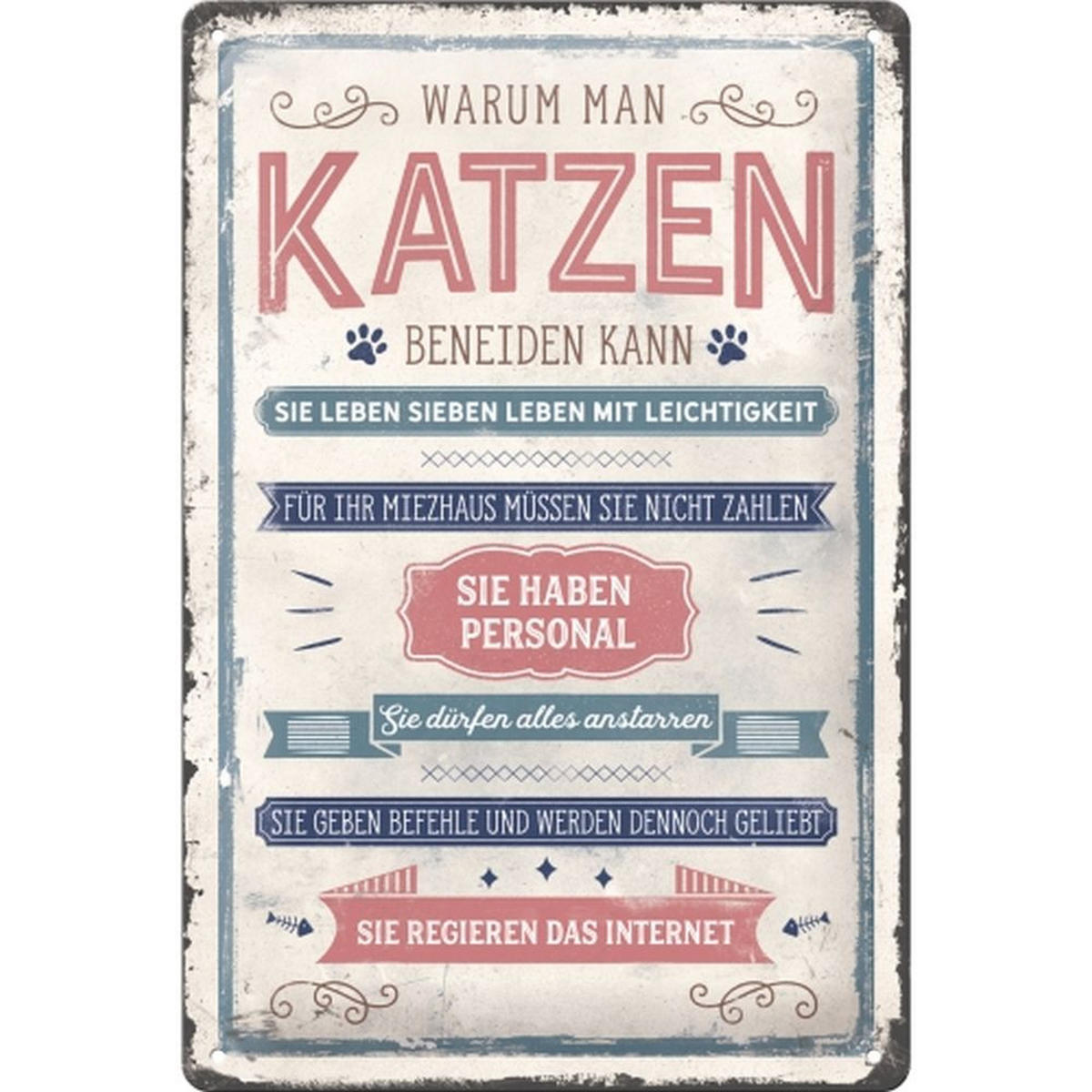 BLECHSCHILD 20/30 cm PfotenSchild Warum man Katzen beneiden kann - Multicolor, Metall (20/30cm) - Nostalgic-Art