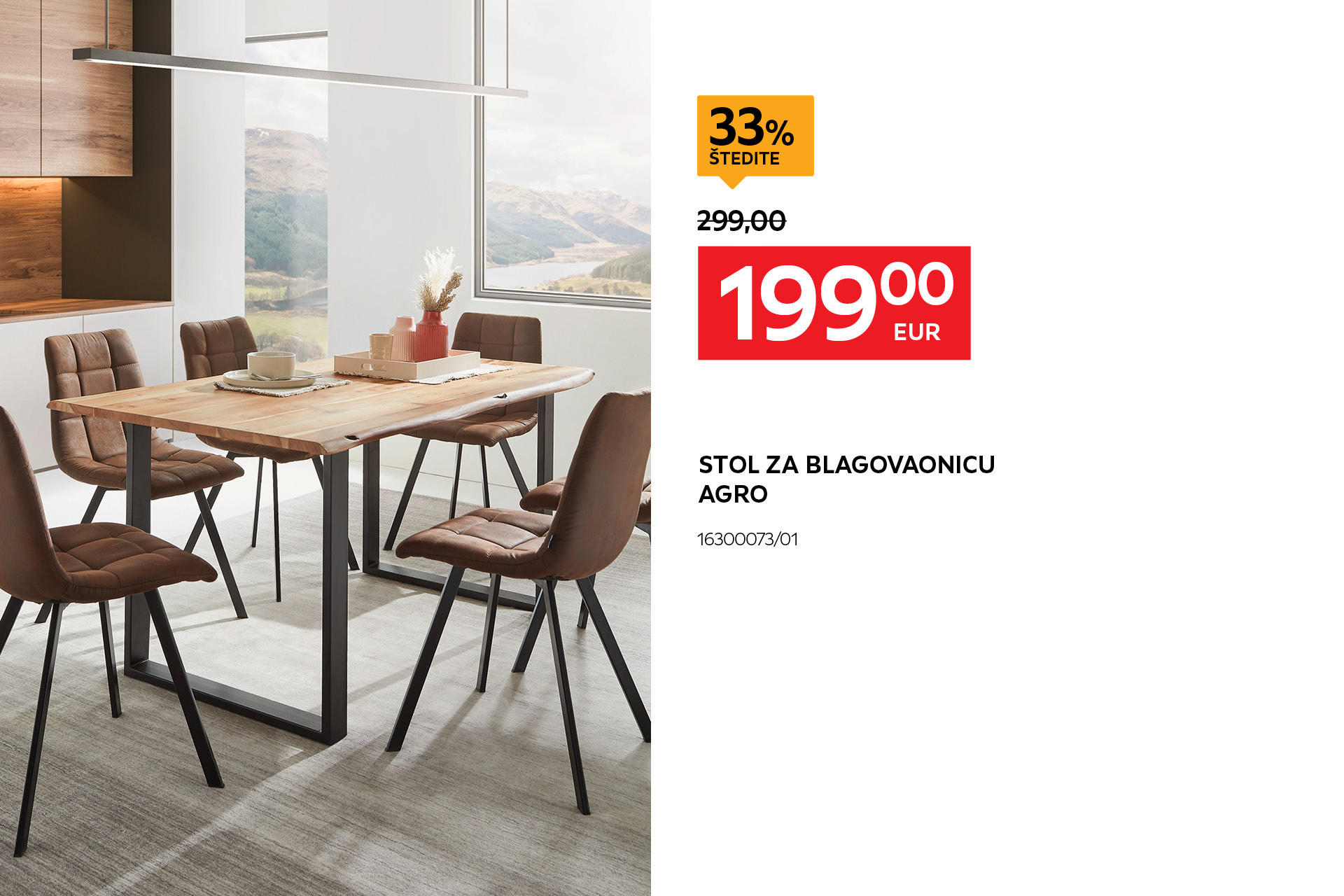 stol za blagovaonicu Agro 16300073/01 umjesto 299,00 € nova cijena 199,00 € štedite 33%