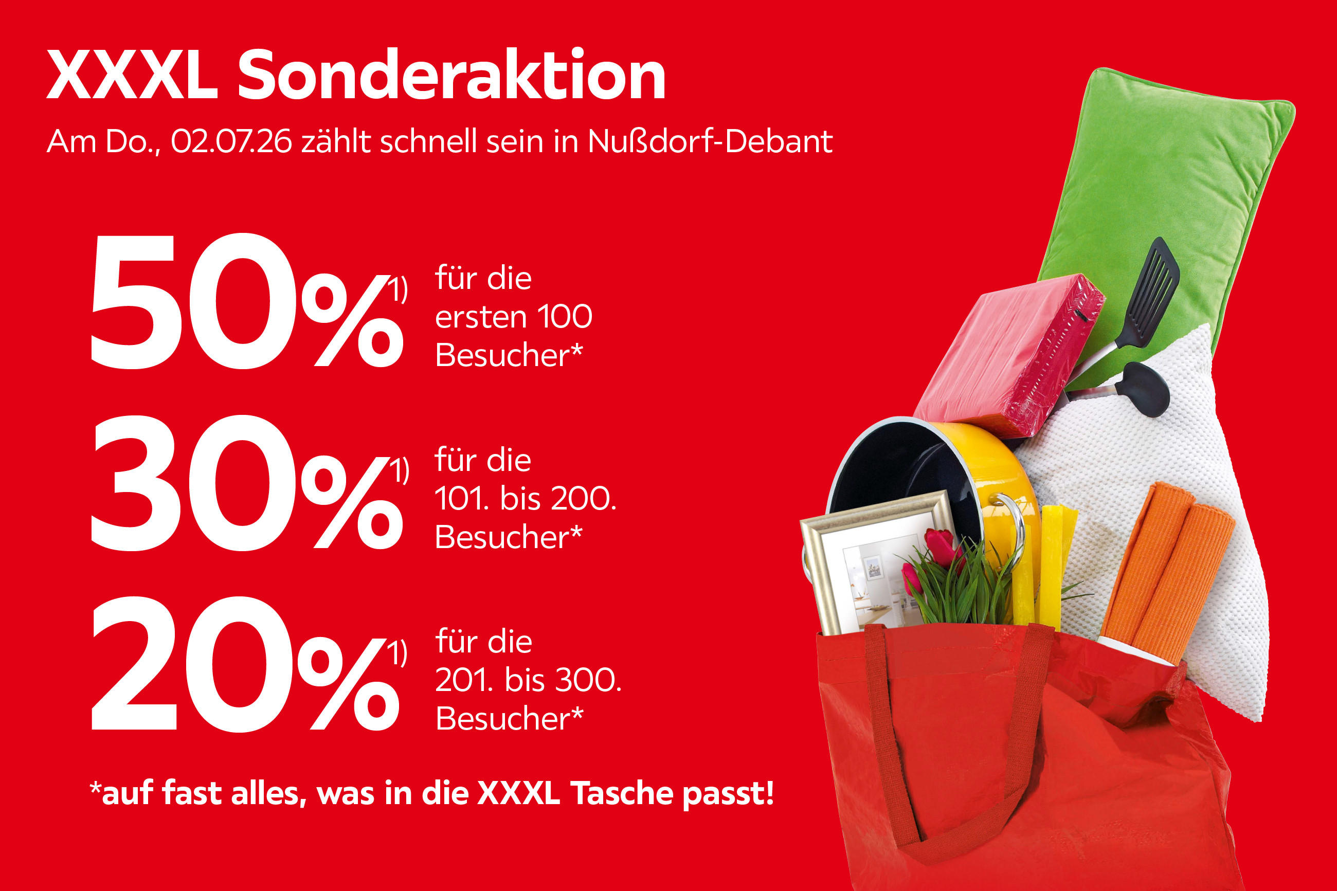 XXXL Sonderaktion – Am Do., 02.07.26 zählt Schnelligkeit in Nußdorf-Debant: 50 % für die ersten 100 Besucher, 30 % für die Besucher 101–200 und 20 % für die Besucher 201–300 – auf fast alles, was in die XXXL Tasche passt!