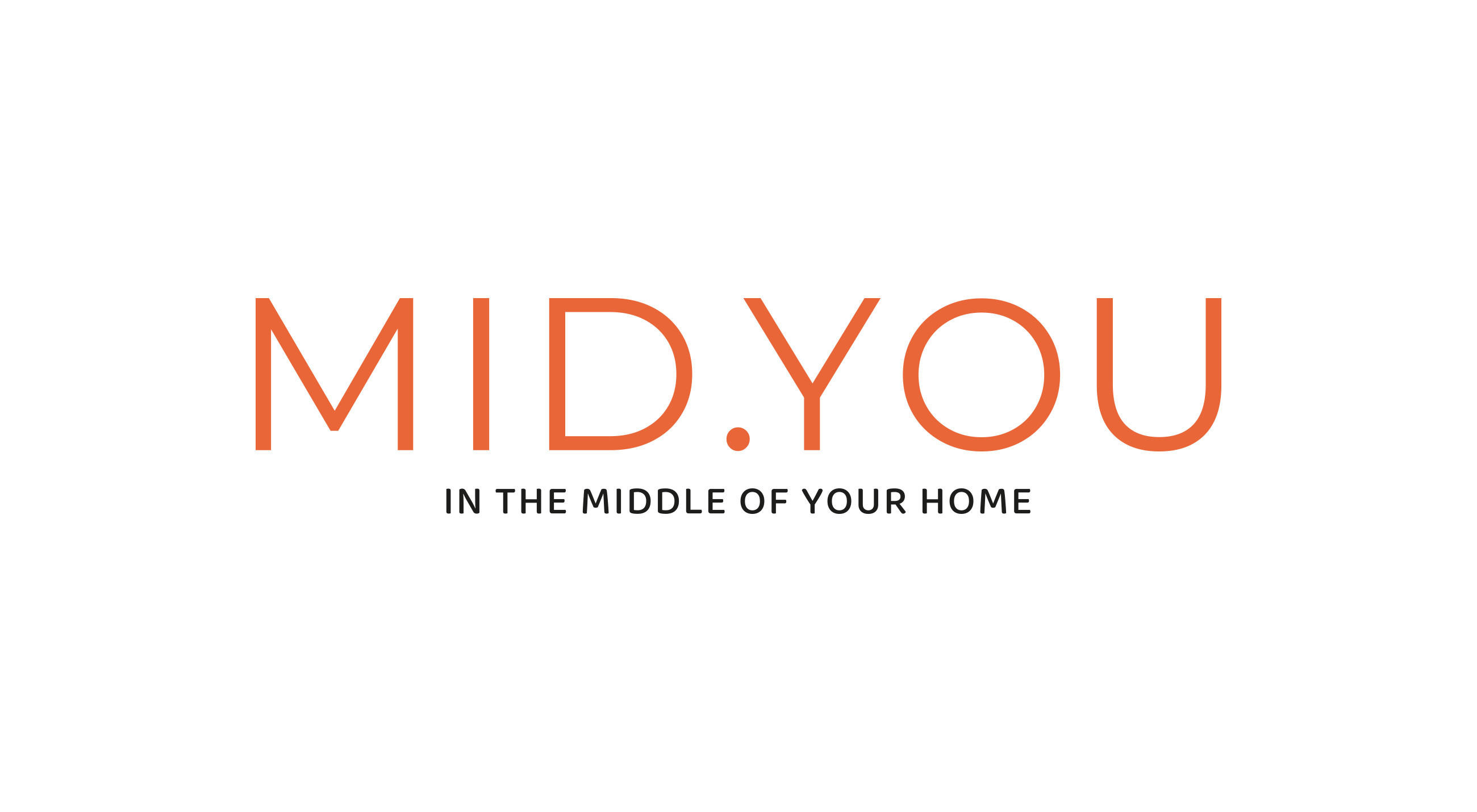MID.YOU in the middle of your home