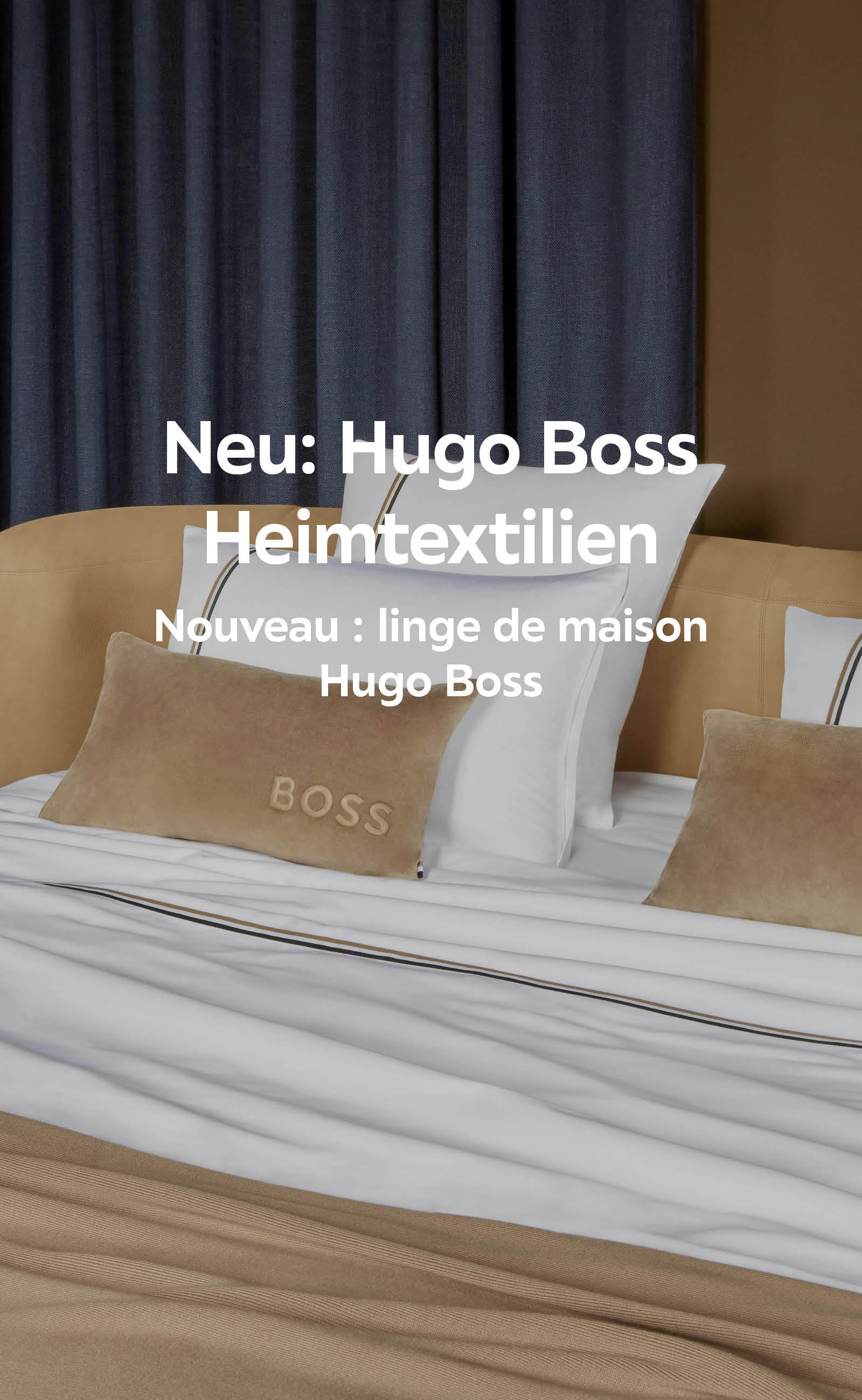 Neu: Hugo Boss Heimtextilien / Nouveau: linge de maison Hugo Boss