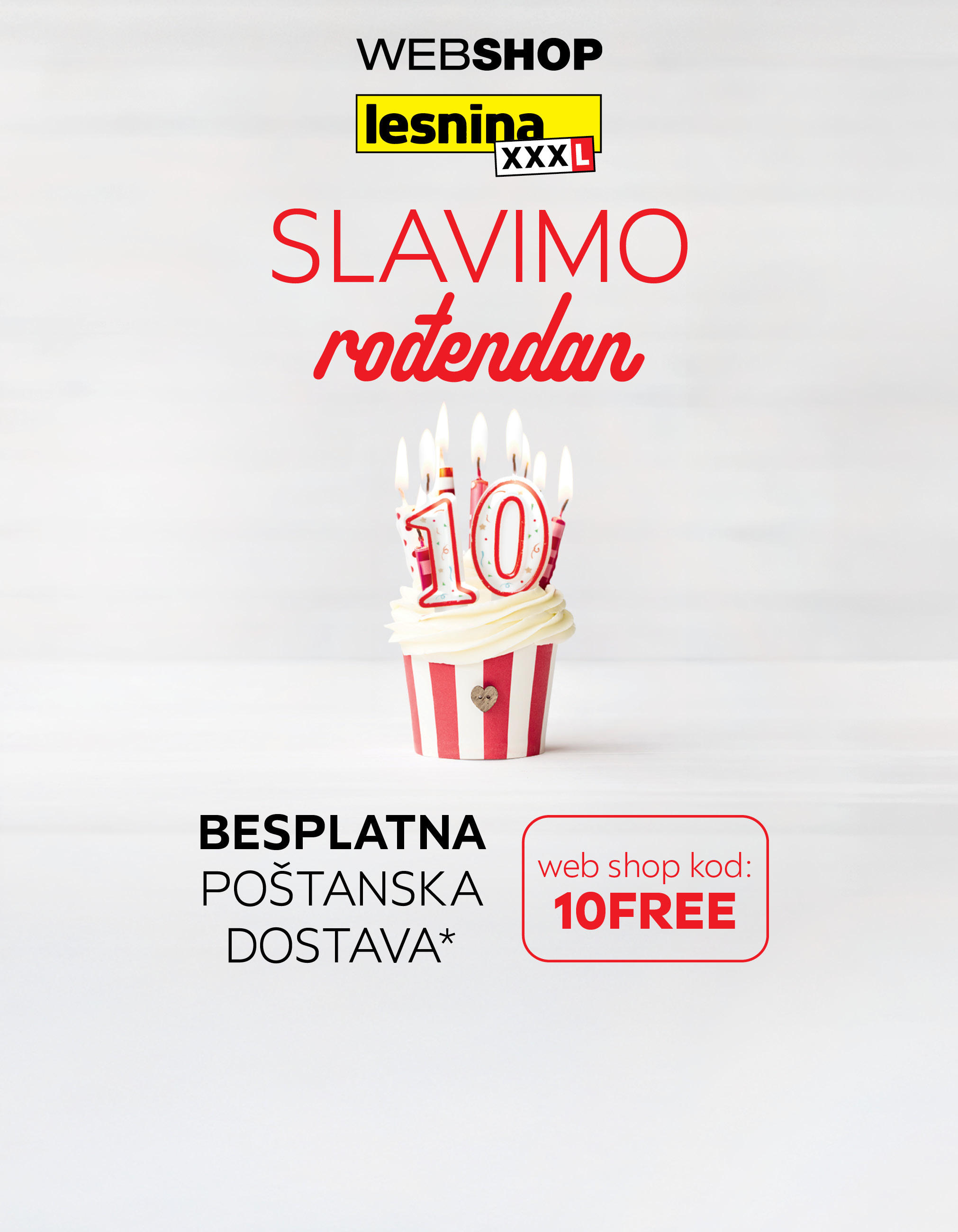 Slavimo 10. rođendan Lesnina XXXL web shopa, besplatna poštanska dostava*, web shop kod: 10FREE