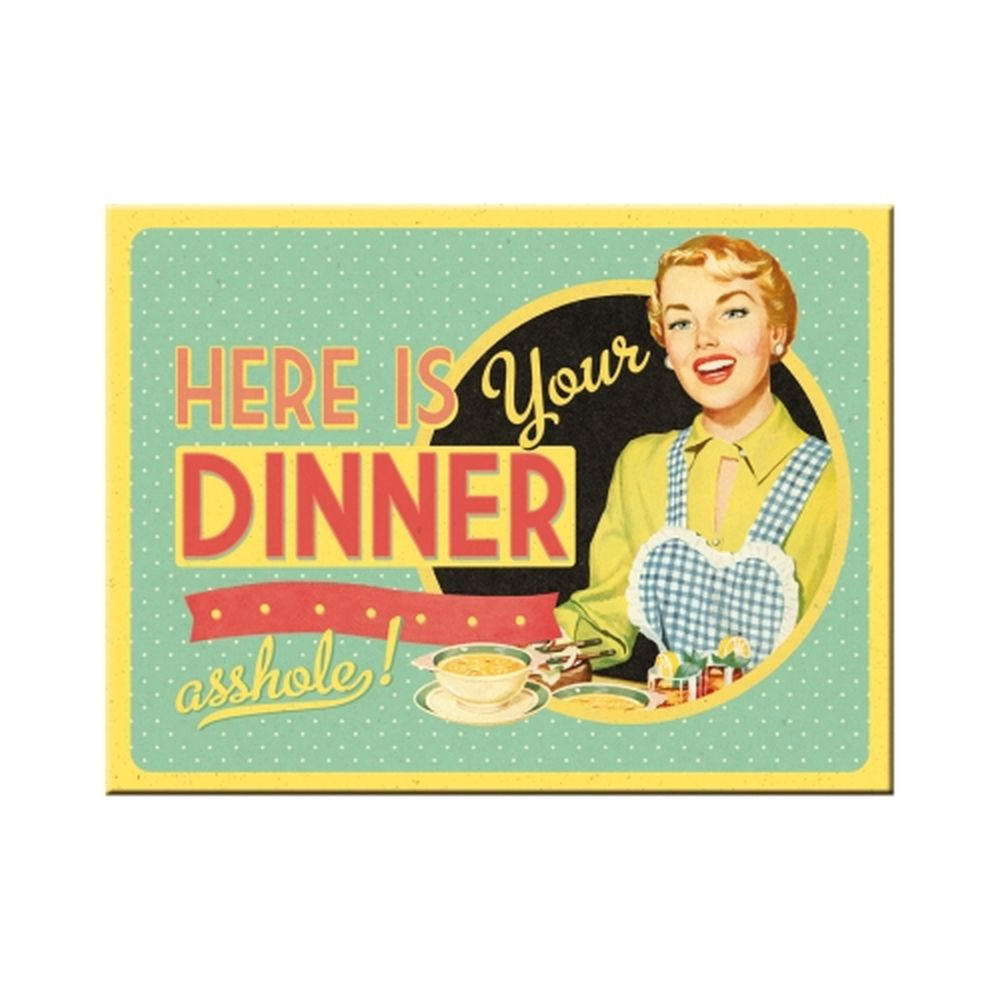MAGNET 6/8 cm Say it 50's Here is Your Dinner - Multicolor, Metall (8/6/0.1cm) - Nostalgic-Art