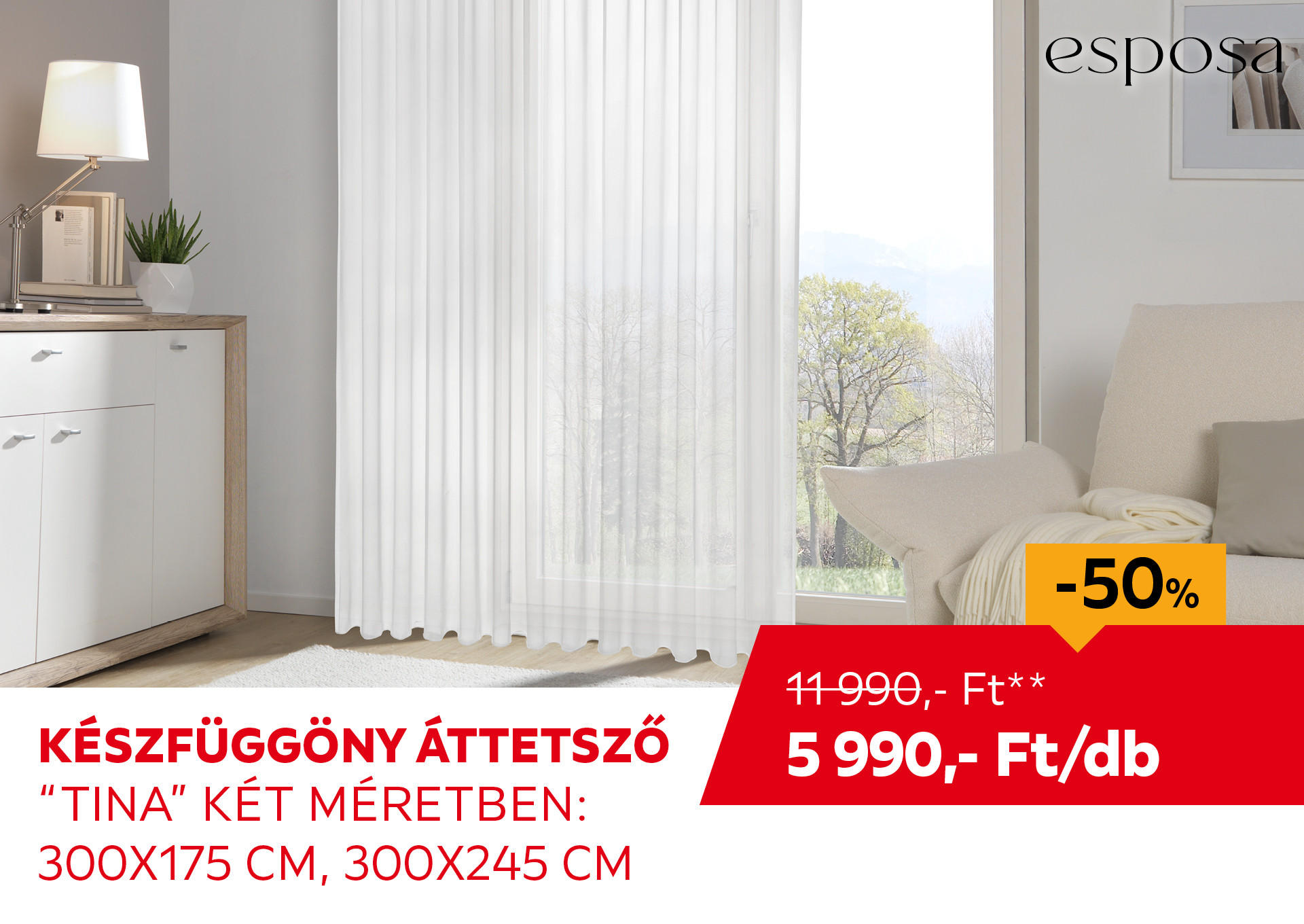 KÉSZFÜGGÖNY ÁTTETSZŐ "TINA" 300X245 CM Kiemelt termék 11990 Ft.- helyett 5990 Ft.-