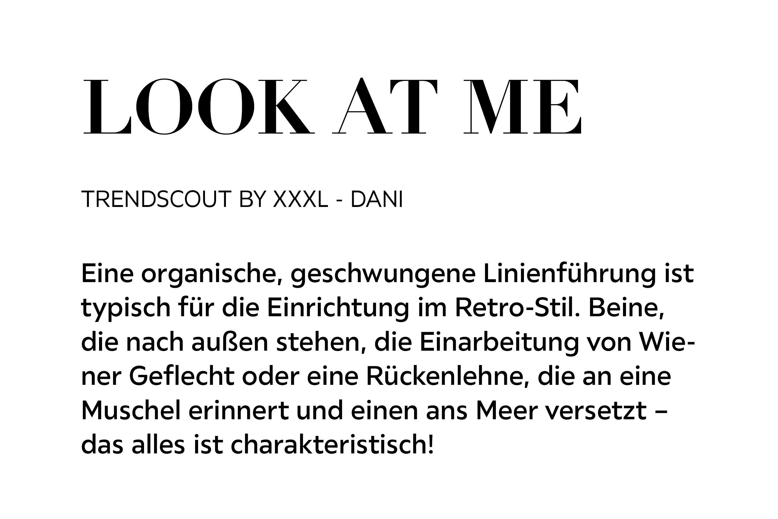 LOOK AT ME! Eine organische, geschwungene Linienführung ist typisch für die Einrichtung im Retro-Stil. Beine, die nach außen stehen, die Einarbeitung von Wiener Geflecht oder eine Rückenlehne, die an eine Muschel erinnert und einen ans Meer versetzt.....