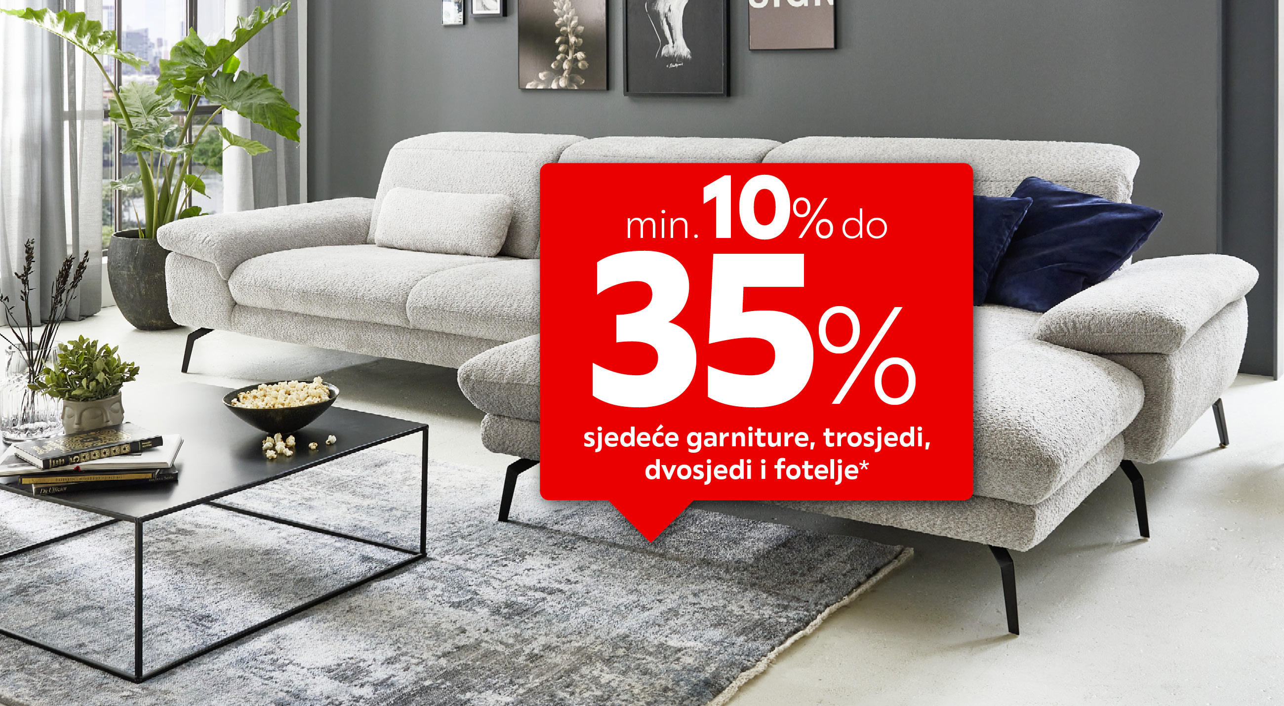 min. 10% do 35% sjedeće garniture, trosjedi, dvosjedi i fotelje*