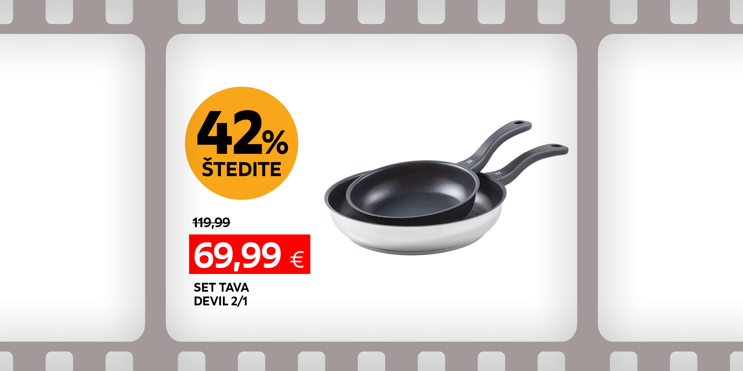 set tava devil 2/1 umjesto 119,99 € nova cijena 69,99 € Štedite 42%