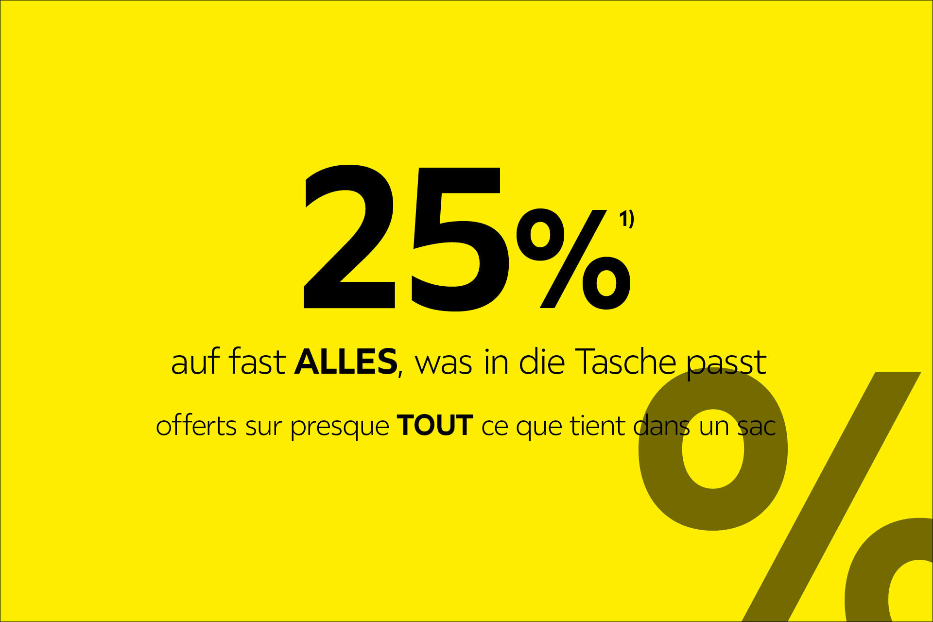 25% auf fast ALLES was in die XXXL Tasche passt!