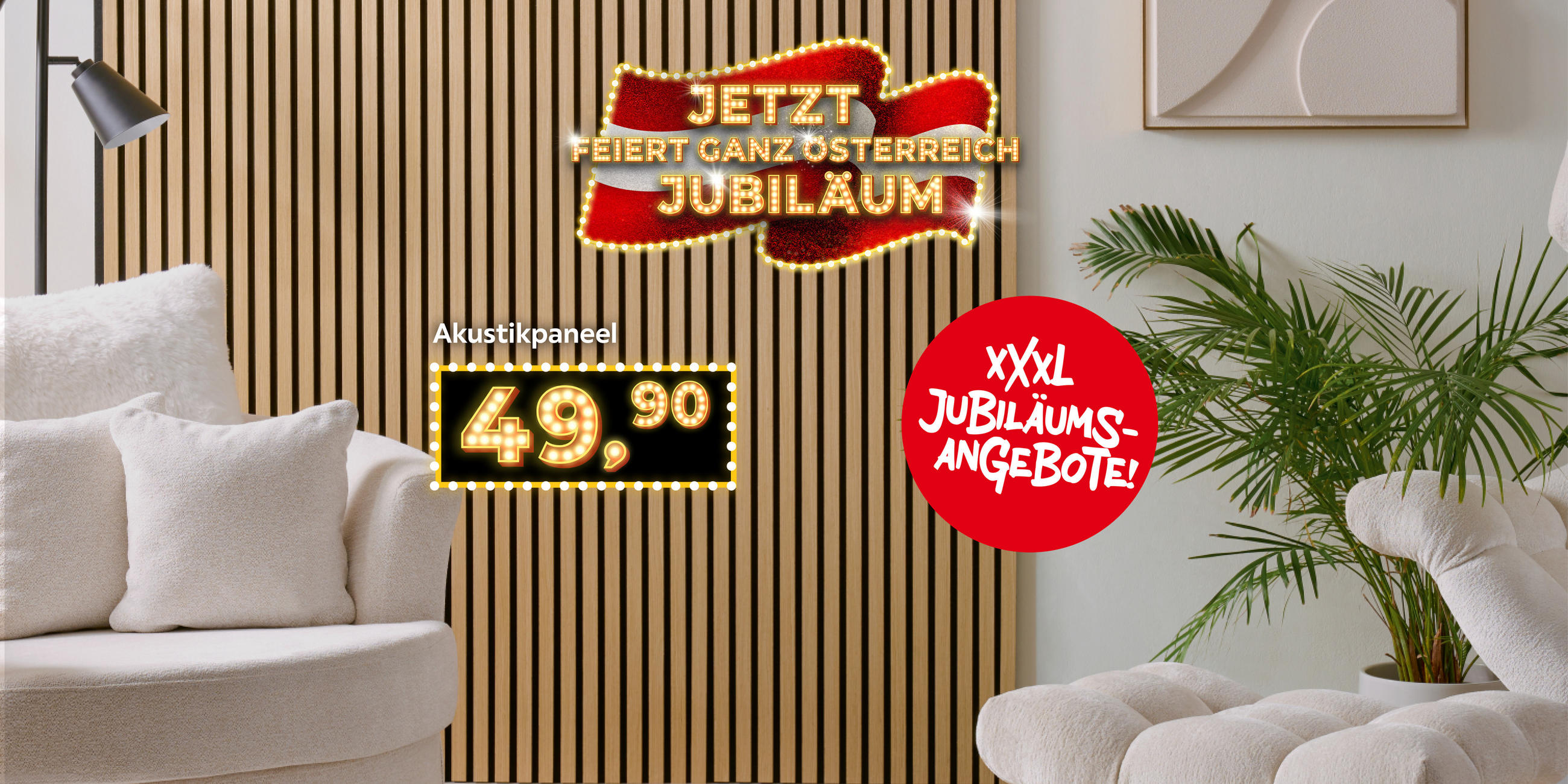 Jetzt feiert ganz Österreich Jubiläum: Akustikpaneel 49,90. XXL Jubiläumsangebote!