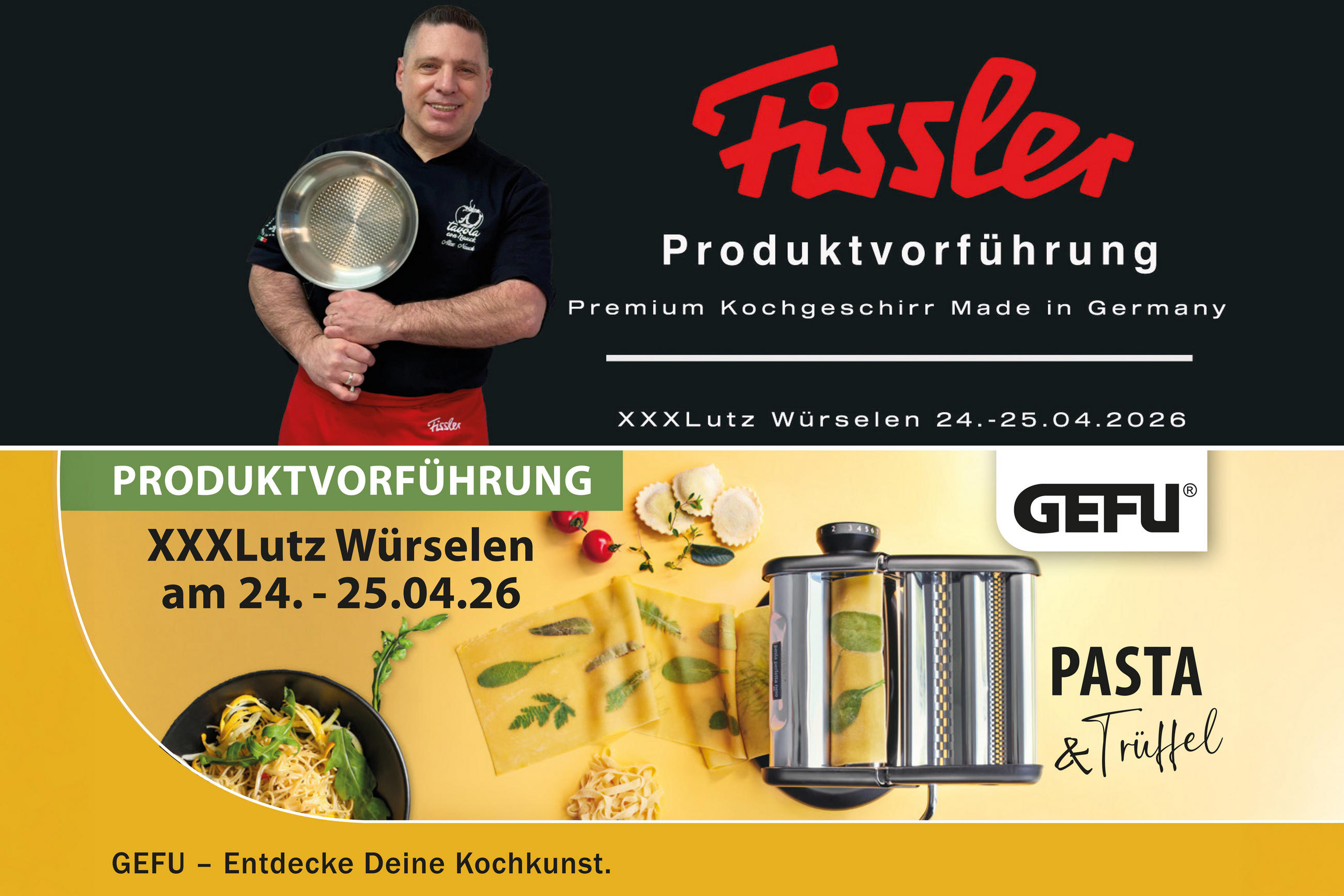 Fissler Produktvorführung Premium Kochgeschirr Made in Germany. XXXLutz Würselen 24. -25.04.2026. GEFU- Entecke Deine Kochkunst. Pasta und Trüffel