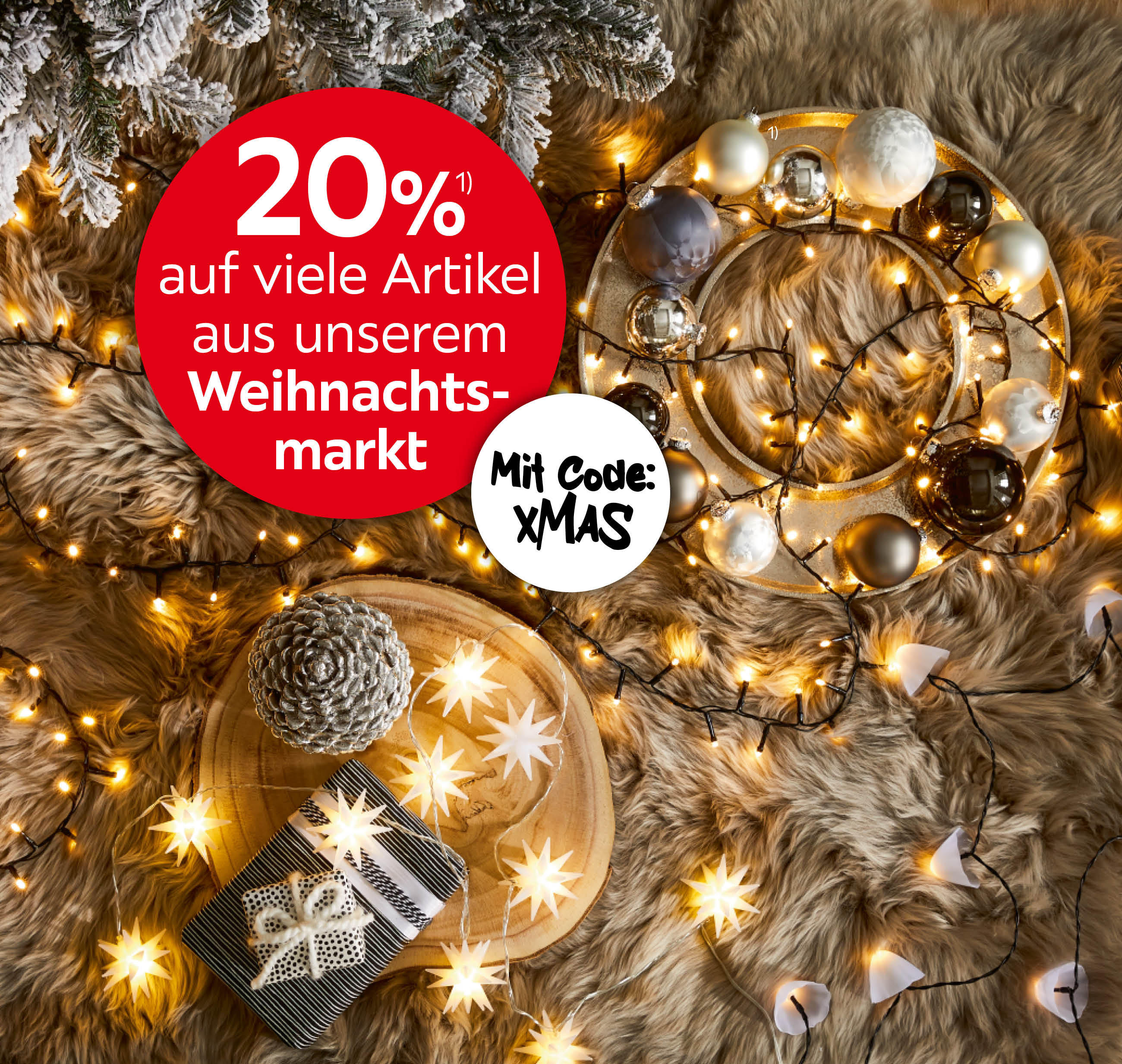 20% auf viele Artikel aus unserem Weihnachtsmarkt; Mit Code: XMAS