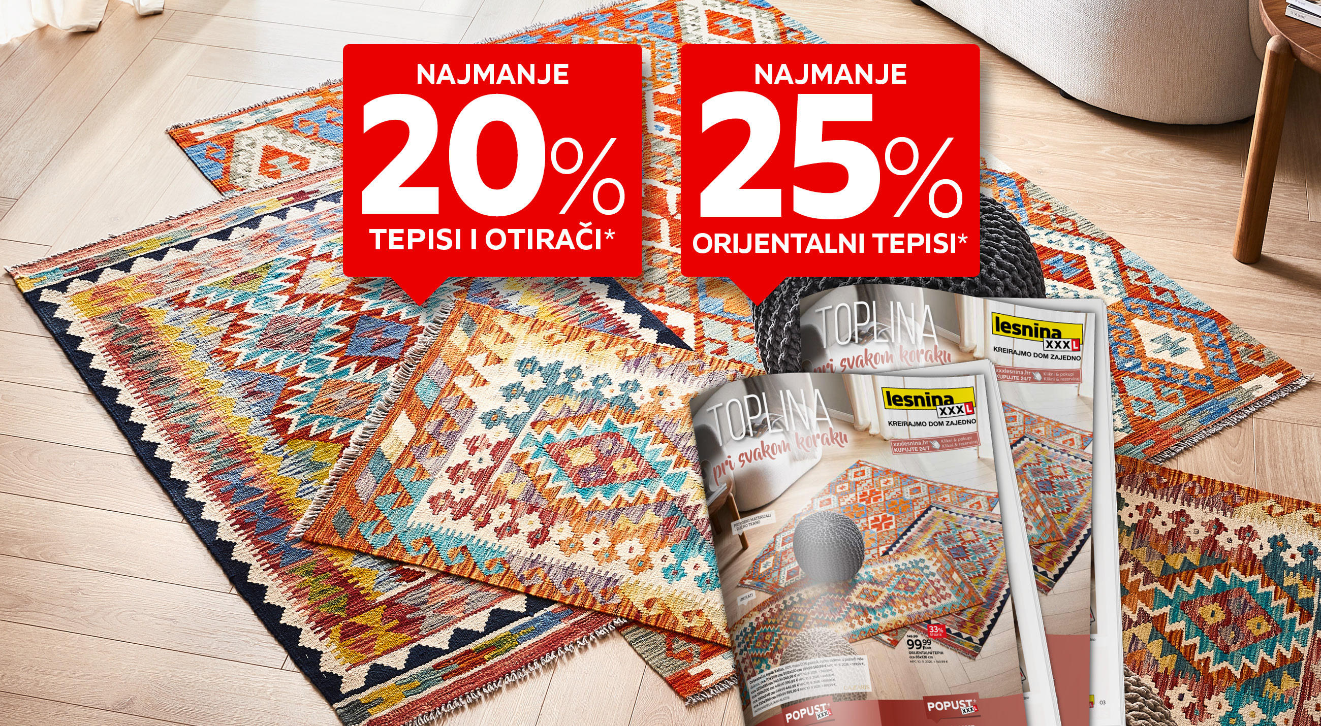 najmanje 20% tepisi i otirači* najmanje 25% orijentalni tepisi*