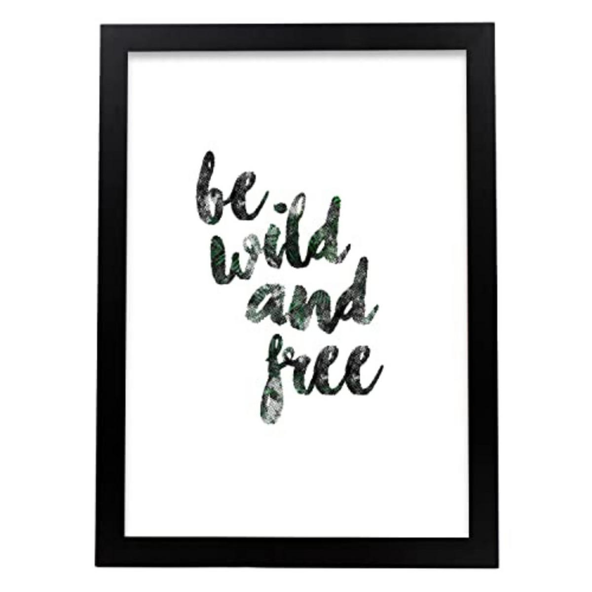 POSTER Inspirierende Kunst – Be Wild And Free A3 Schwarzer Rahmen - Schwarz, Papier (29.7/5/42cm) - Nacnic