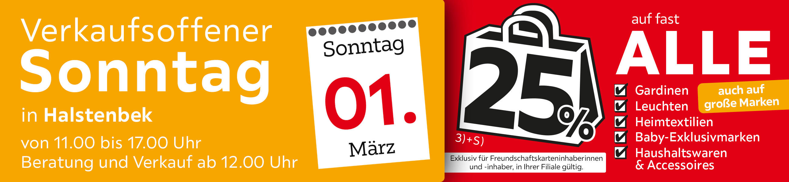 Verkaufsoffener Sonntag in Halstenbek am 01.03.26 - 11-17, Verkauf ab 12:00Uhr -25% auf fast alle Gardinen, Leuchten, Heimtextilien Baby-Exkl-Marken Haushaltswaren & Accessoires auch auf große Marken. Exklusiv für Freundschaftskarteninhaber*innen
