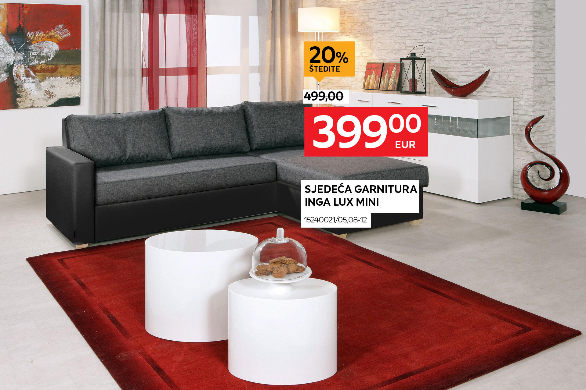 sjedeća garnitura Inga Lux Mini 15240021/05,08-12 umjesto 499,00 € nova cijena 399,00 € Štedite 20%