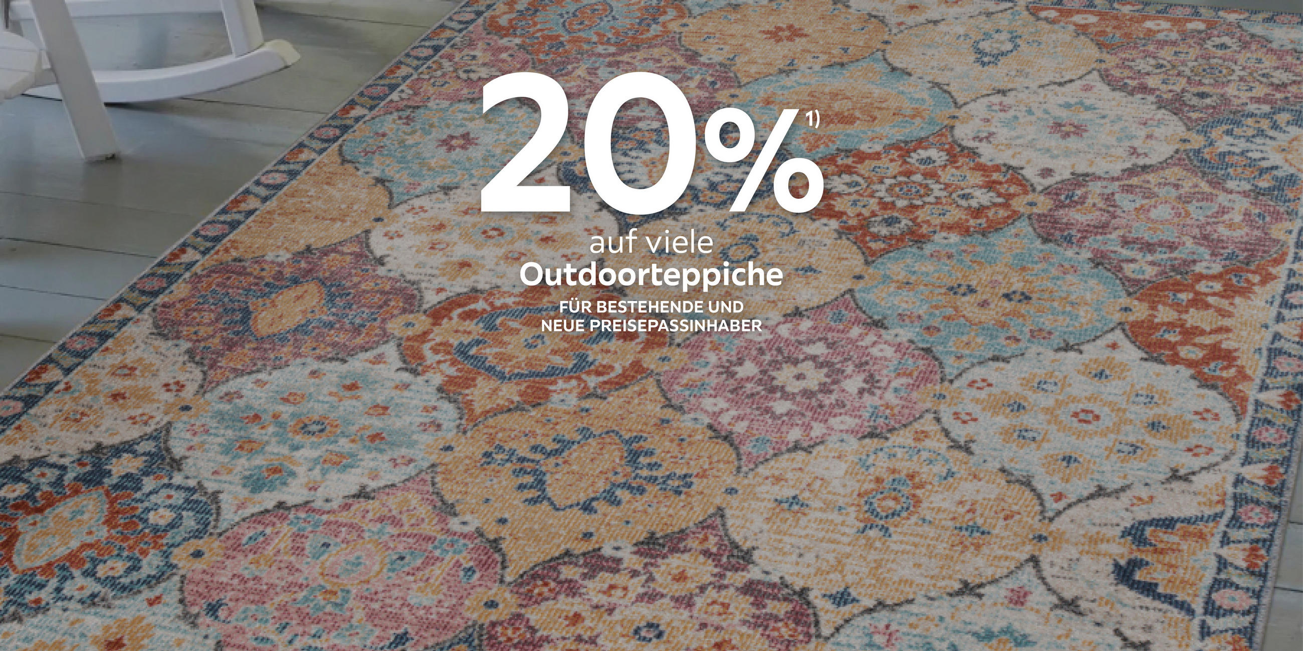 20% auf viele Outdoorteppiche; Für bestehende und neue Preisepassinhaber
