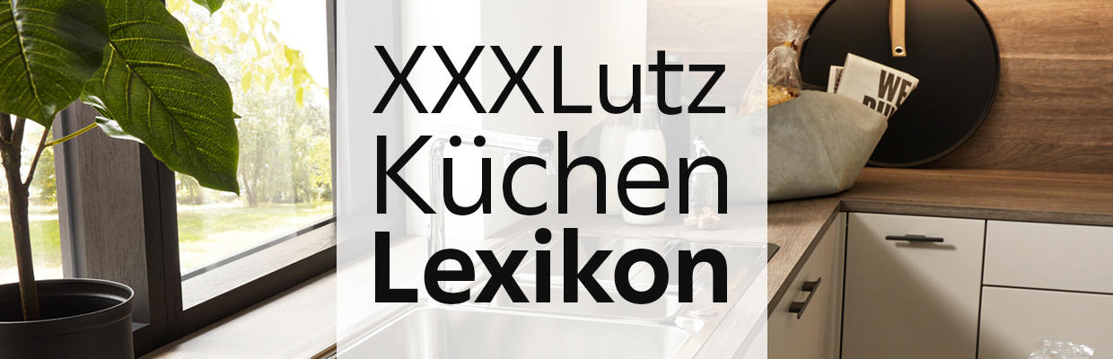 XXXLutz Küchenlexikon
