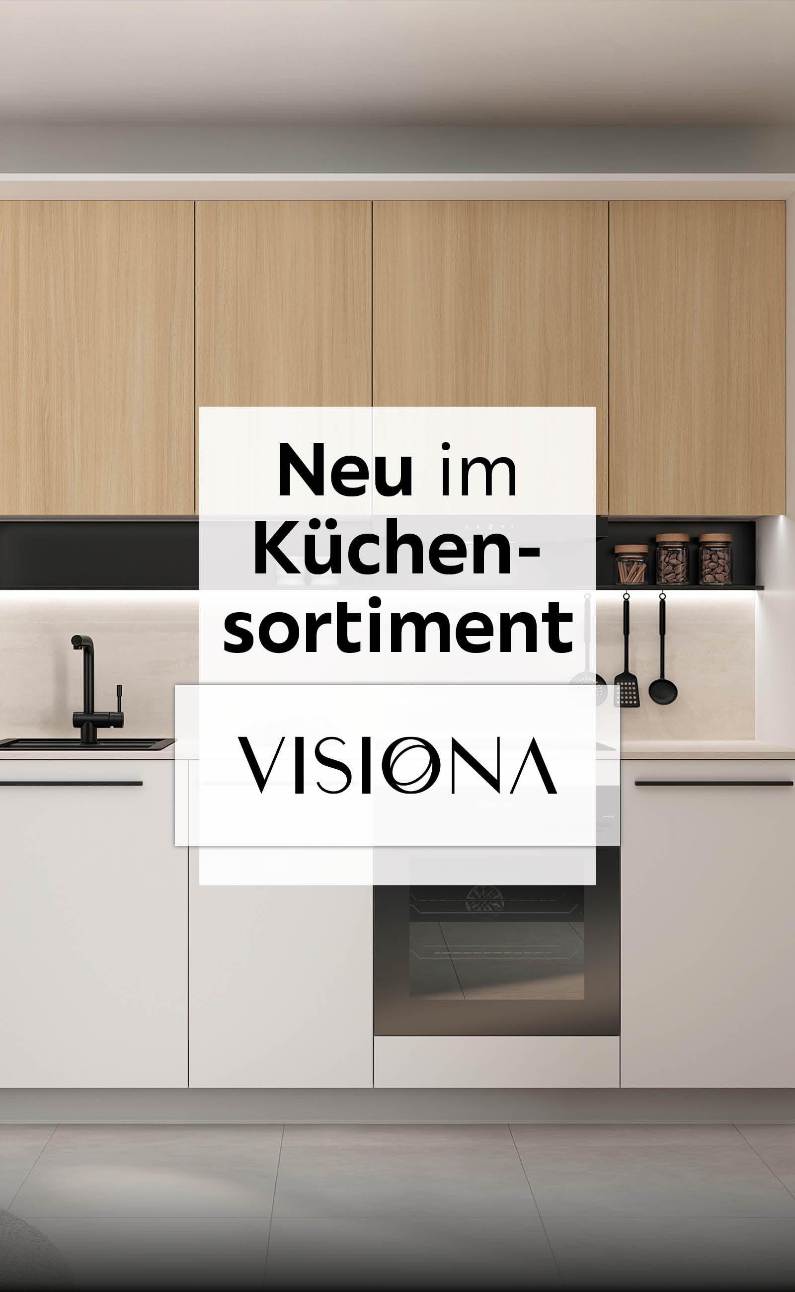 Neu im Küchensortiment - Visiona