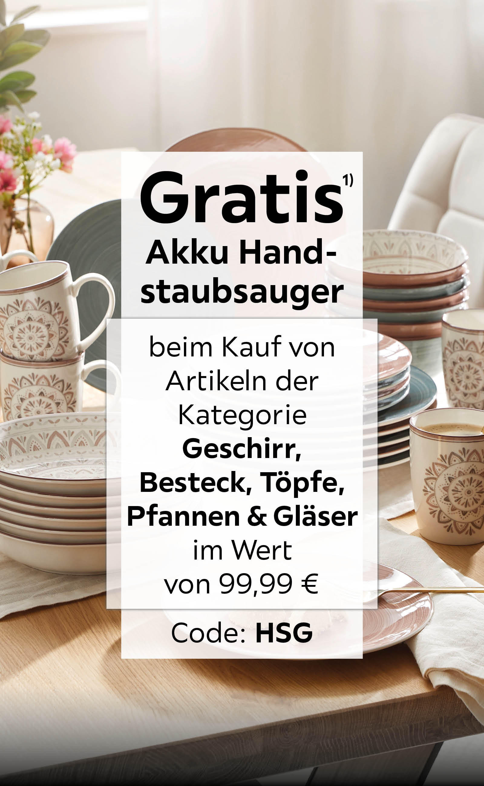 Gratis Handstaubsauger bei Kauf von Artikeln der Kategorie Geschirr, Besteck, Töpfe, Pfannen, Gläser