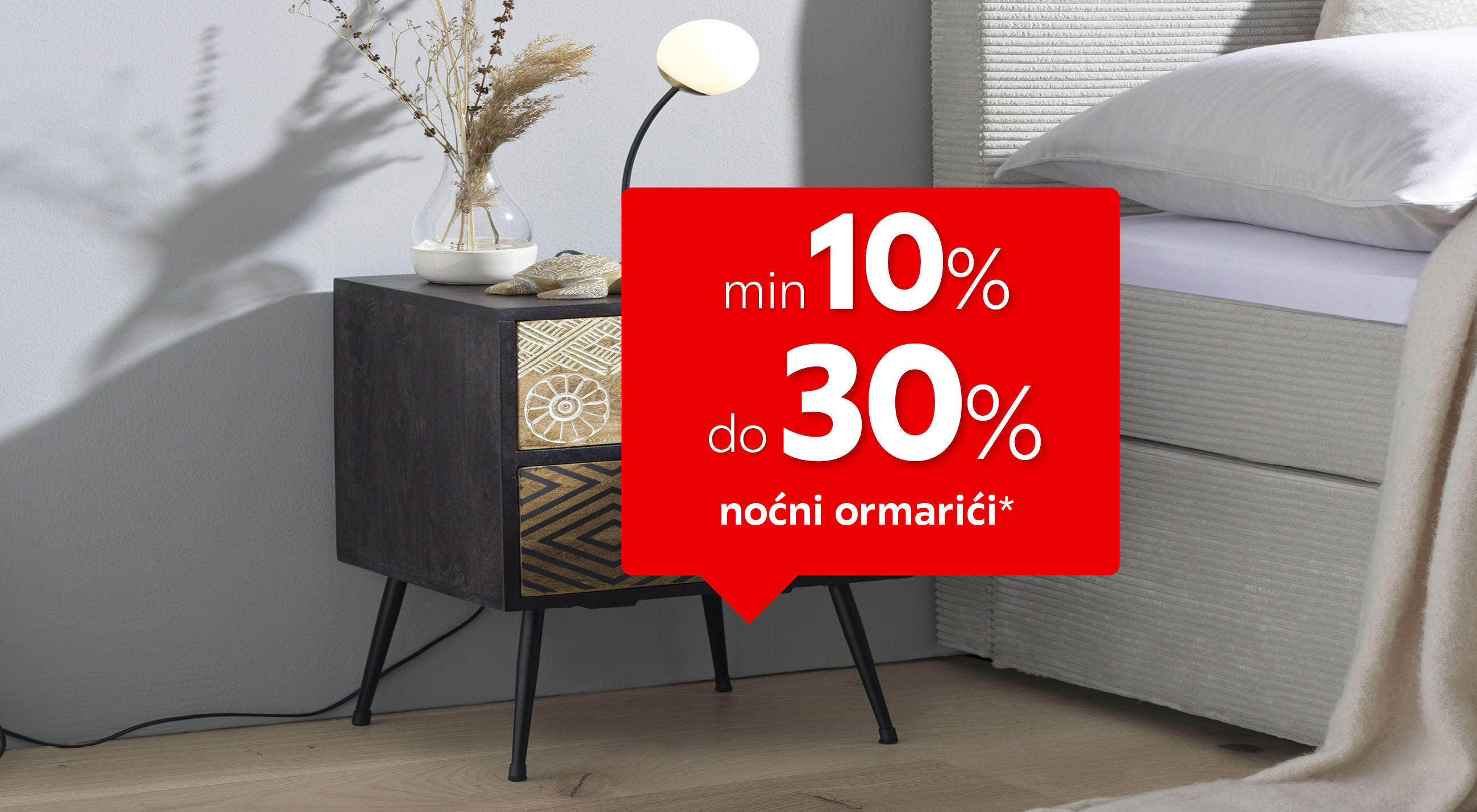 min 10% do 30% noćni ormarići*