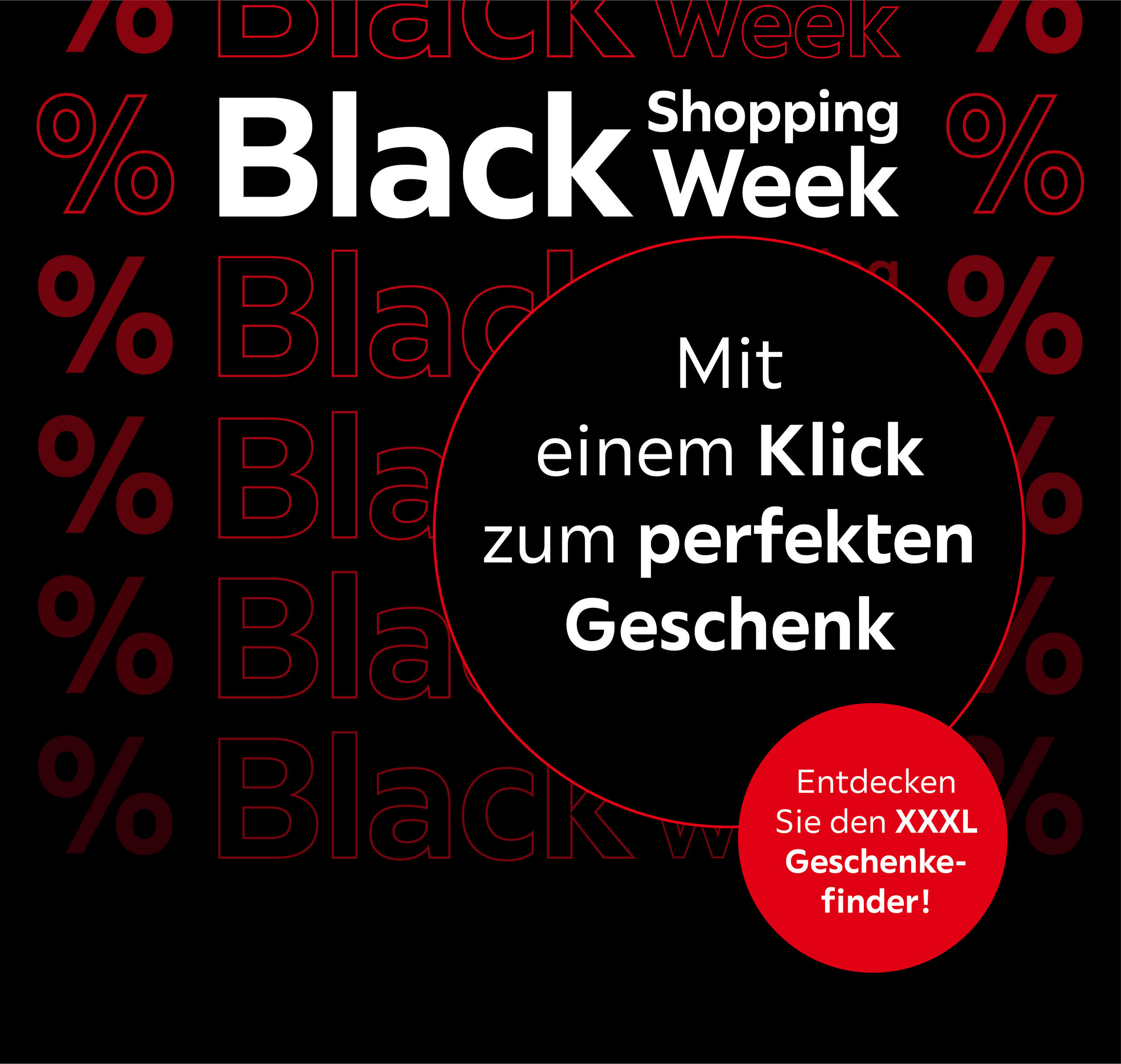 Black Shopping Week; Mit einem Klick zum perfekten Geschenk; Entdecken Sie den XXXL Geschenkefinder!