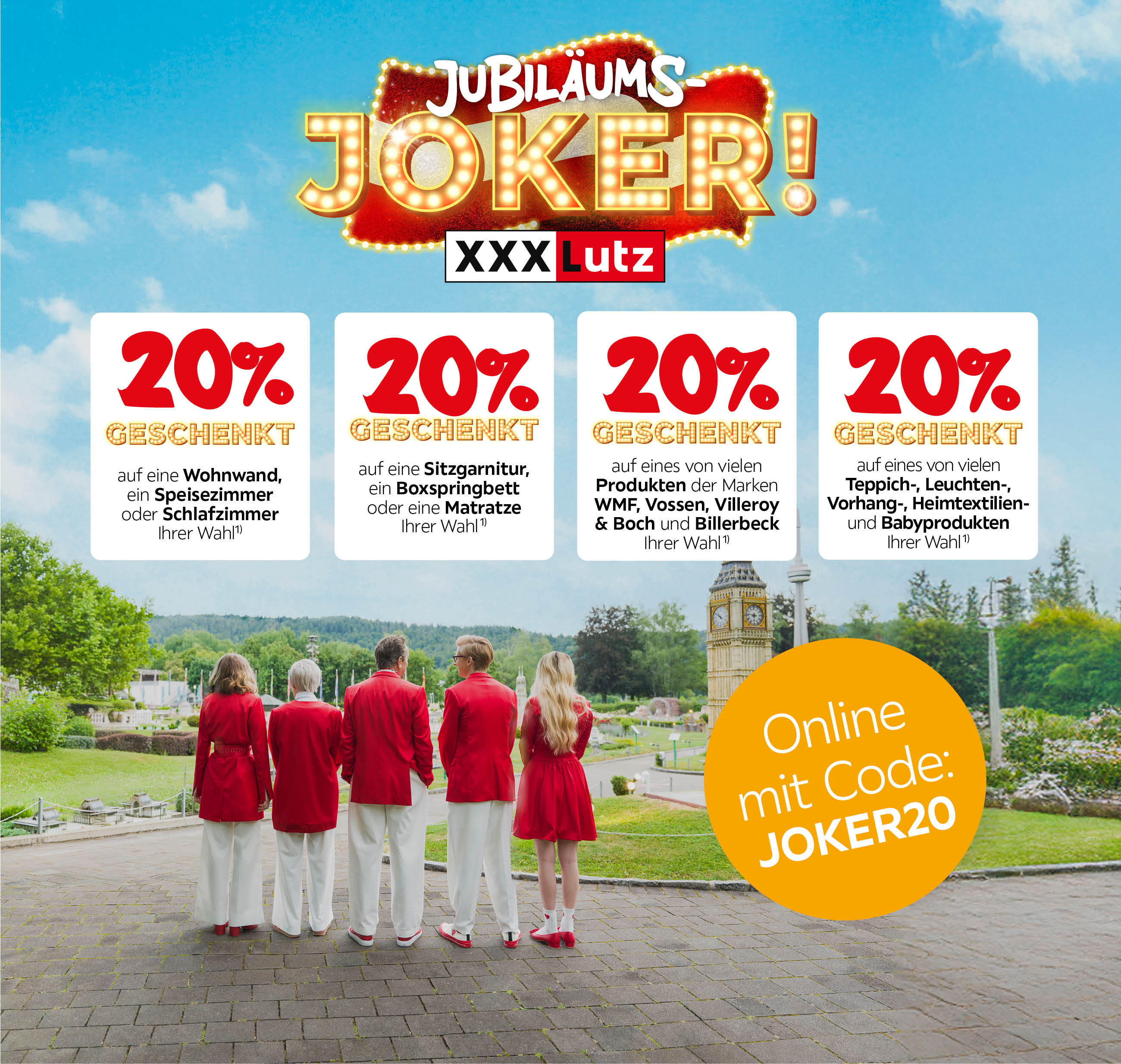 XXXLutz; JUBILÄUMSJOKER; 20% auf eine Wohnwand, Speise-, Schlafzimmer, Sitzgarnitur, Boxspringbett, Matratze, WMF, Vossen, Villeroy&Boch, Billerbeck, Teppich-,Leuchten-,Vorhang-,Heimtextilien- und Babyprodukten Ihrer Wahl; Mit Code: JOKER20