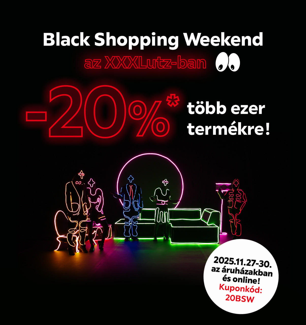 2025.11.27-11.30. között 20% kedvezményt adunk több ezer termékre áruházainkban és online a 20BSW kuponkóddal. További információért kattintson a „Kivételek és részletek” gombra.