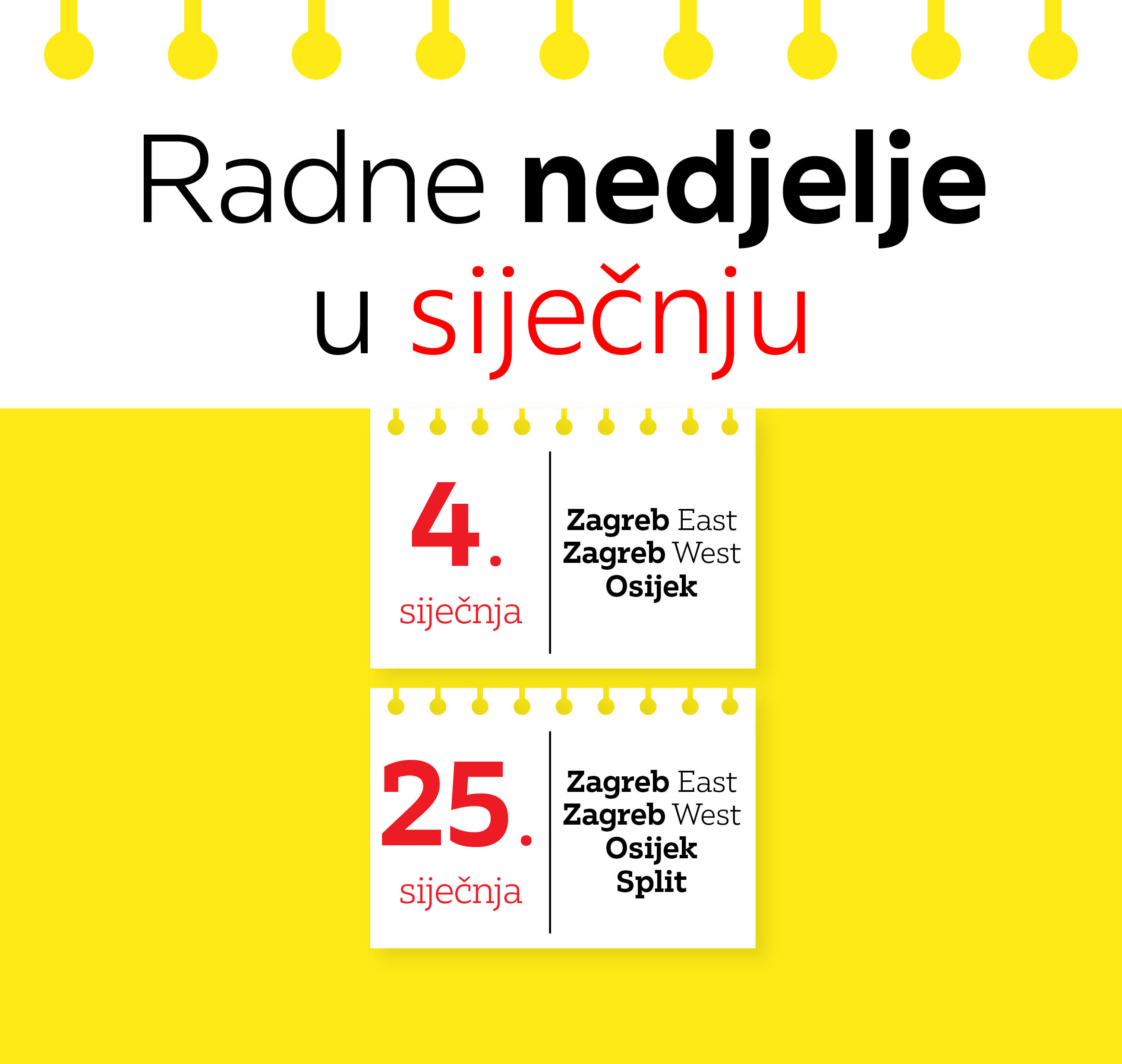 Radne nedjelje u siječnju 2026.: 4. siječnja Zagreb East i West i Osijek, 25. siječnja Zagreb East i West, Osijek i Split