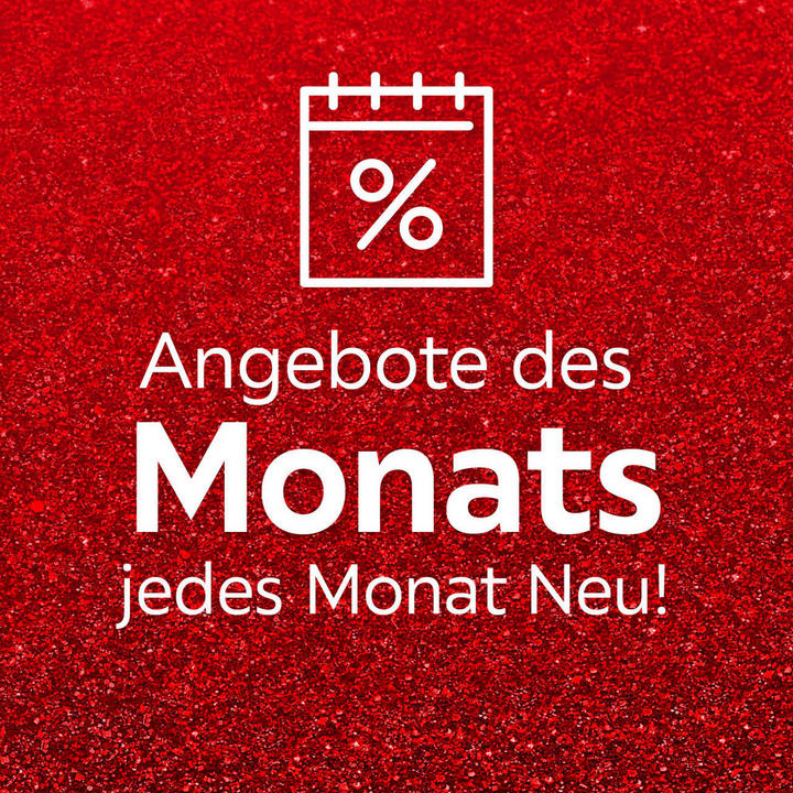 Angebote des Monats, jeden Monat neu!