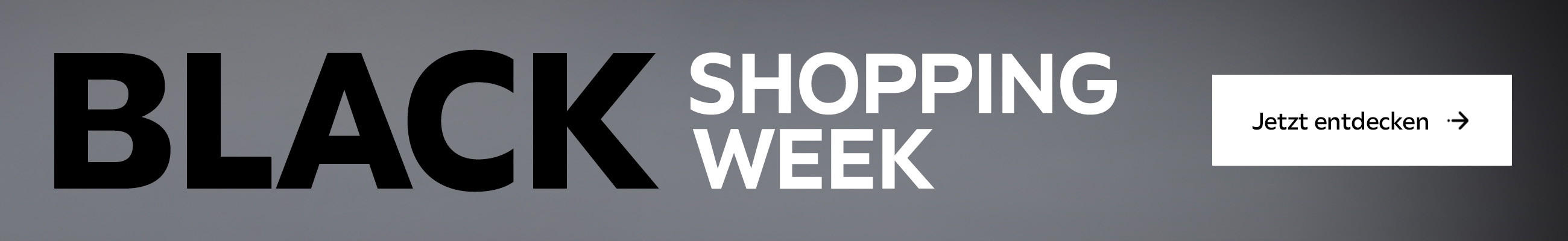 Black Shopping Week - Jetzt entdecken