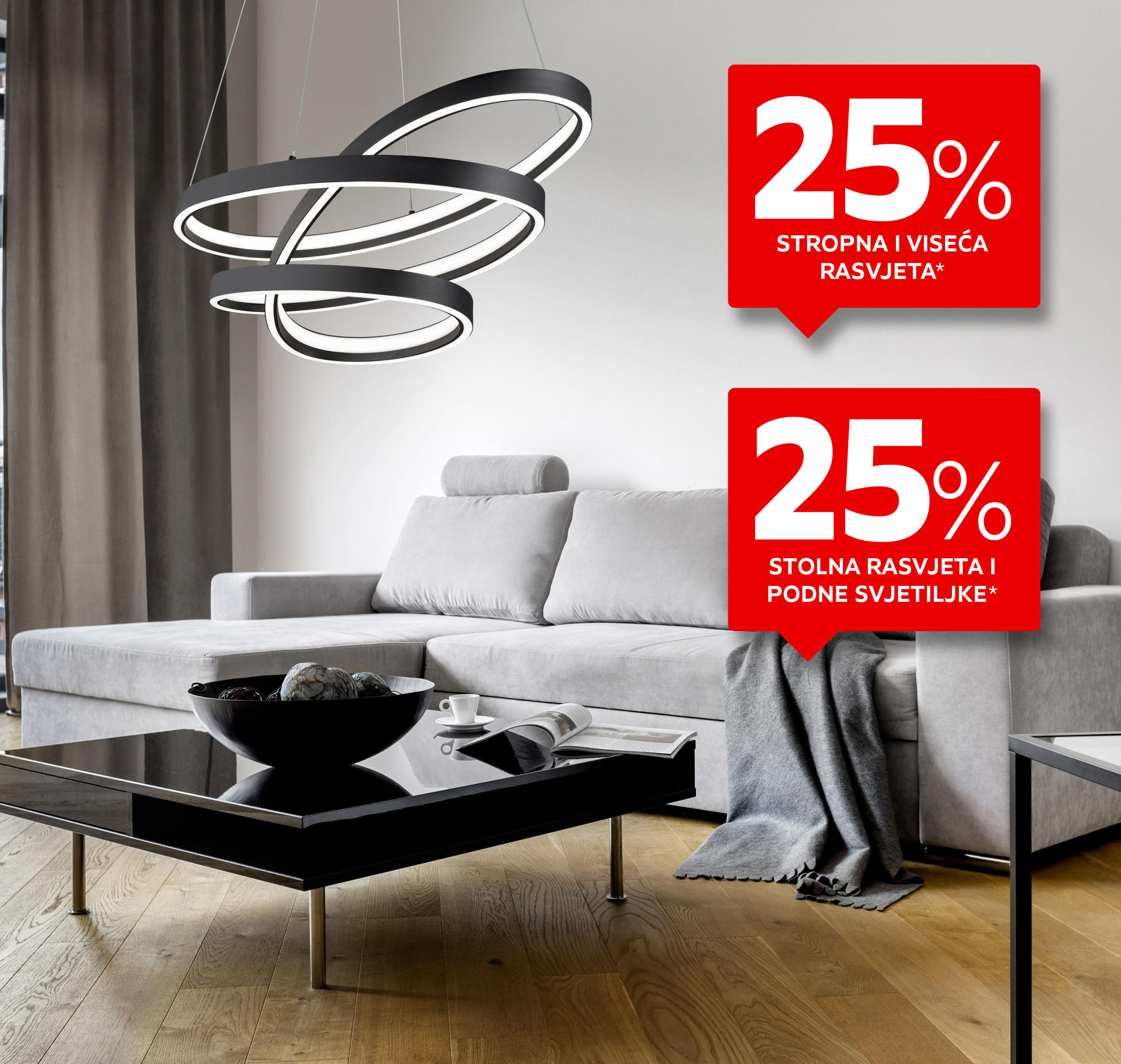 25% stropna i viseća rasvjeta* 25% stolna rasvjeta i podne svjetiljke*