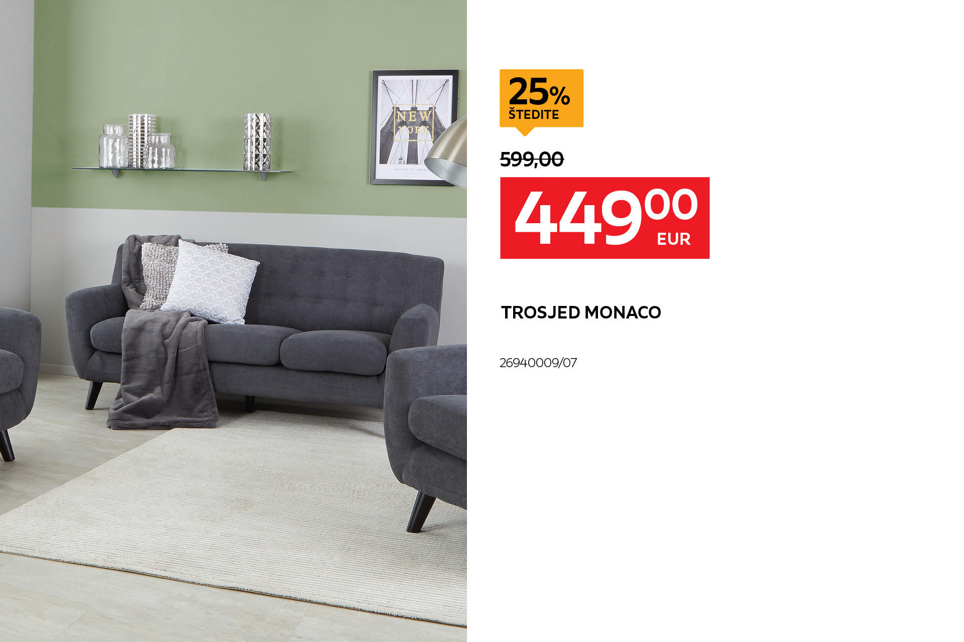 trosjed Monaco 26940009/07 umjesto 599,00 € nova cijena 449,00 € štedite 25%