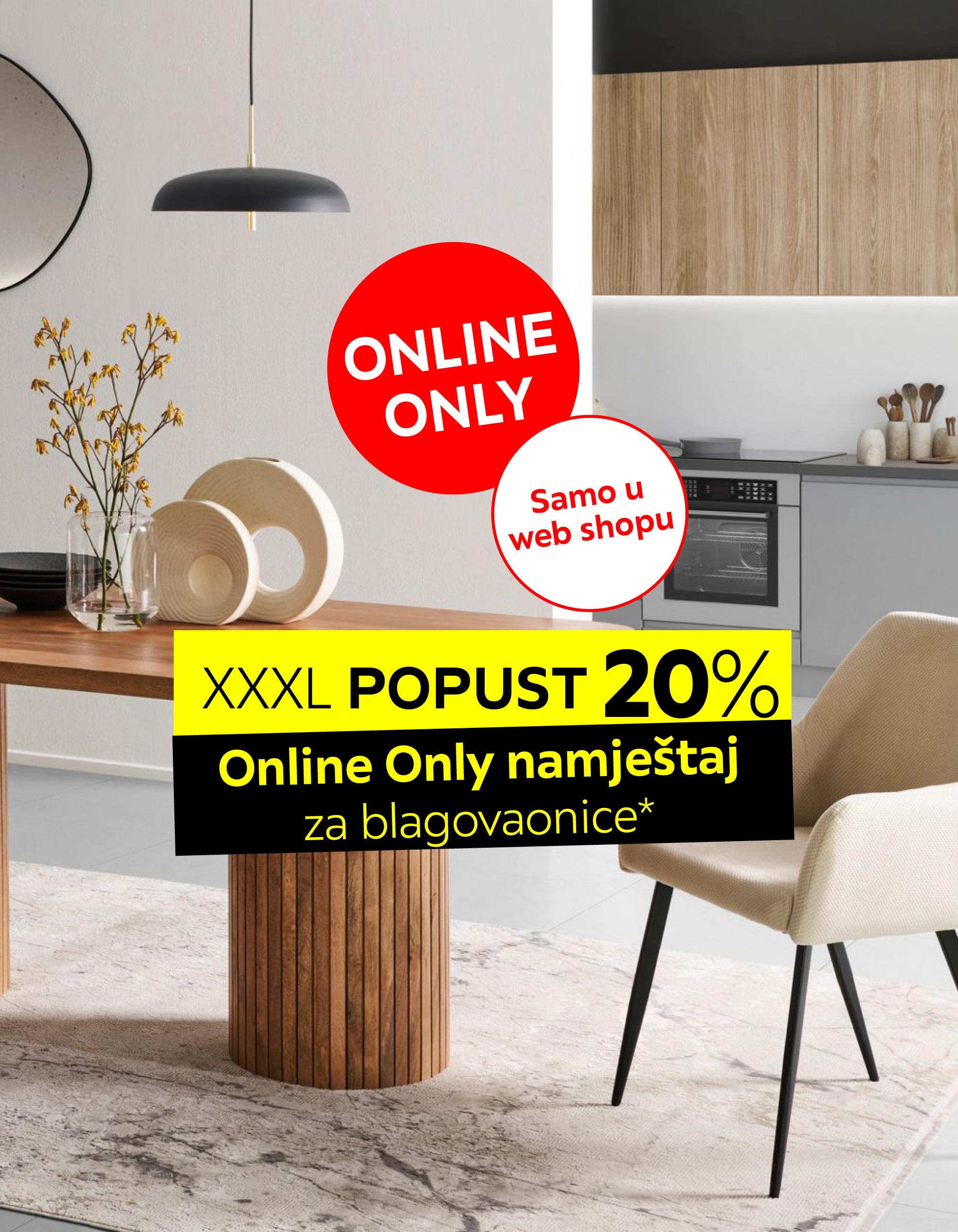 Online Only samo u web shopu XXXL POPUST 20% Online Only namještaj za blagovaonice*